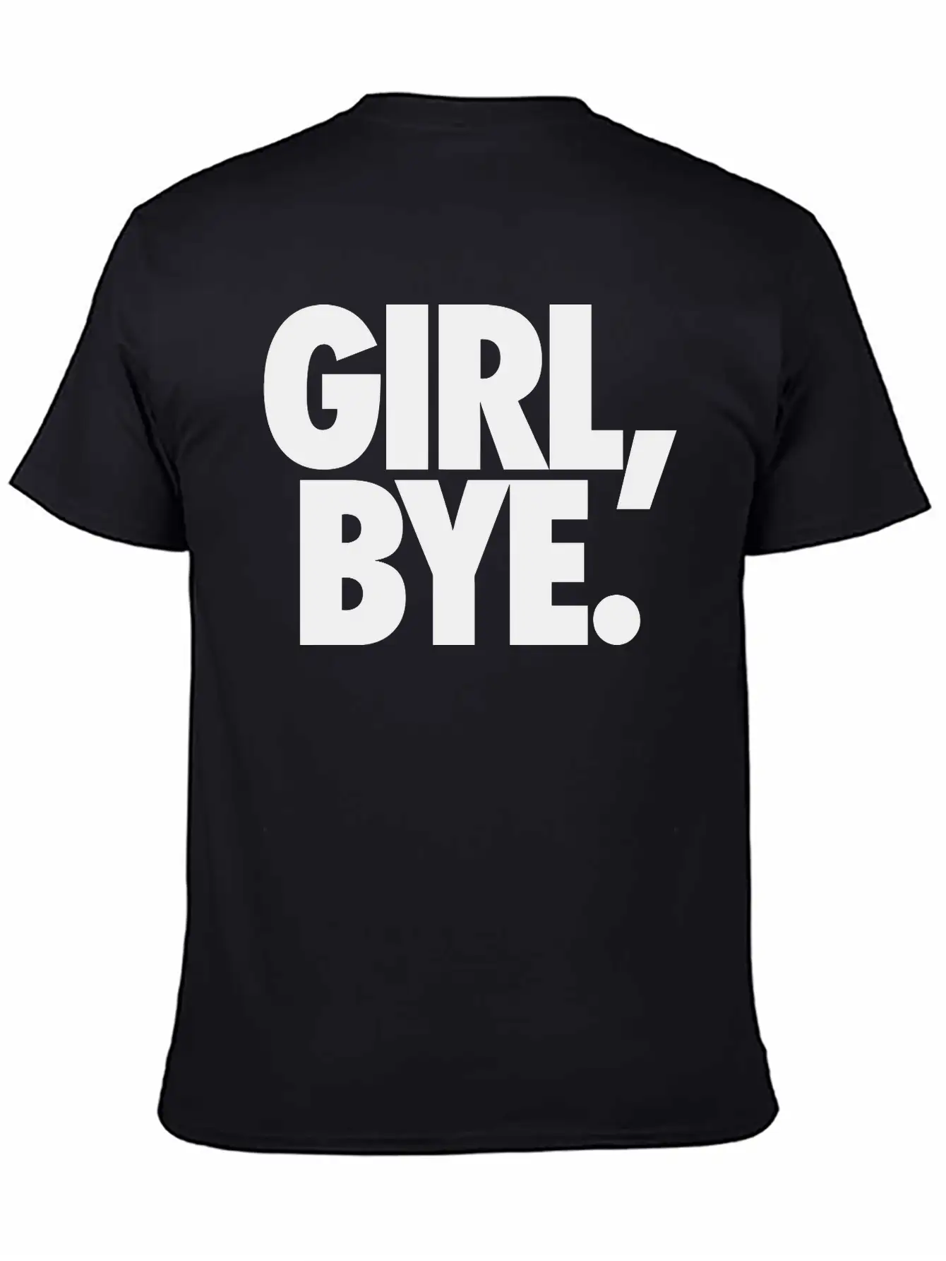 Girl Bye Unisex Short Sleeve Soft Cotton T-Shirt – Casual Everyday Wear