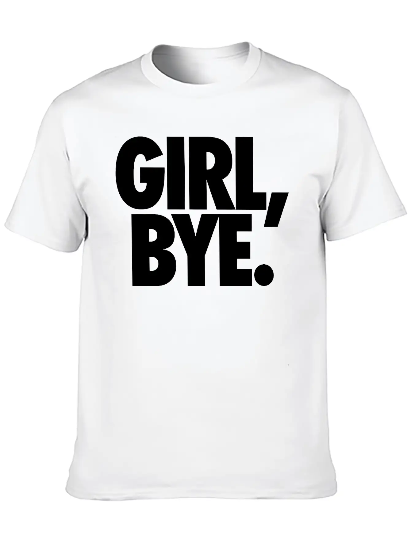 Girl Bye Unisex Short Sleeve Soft Cotton T-Shirt – Casual Everyday Wear