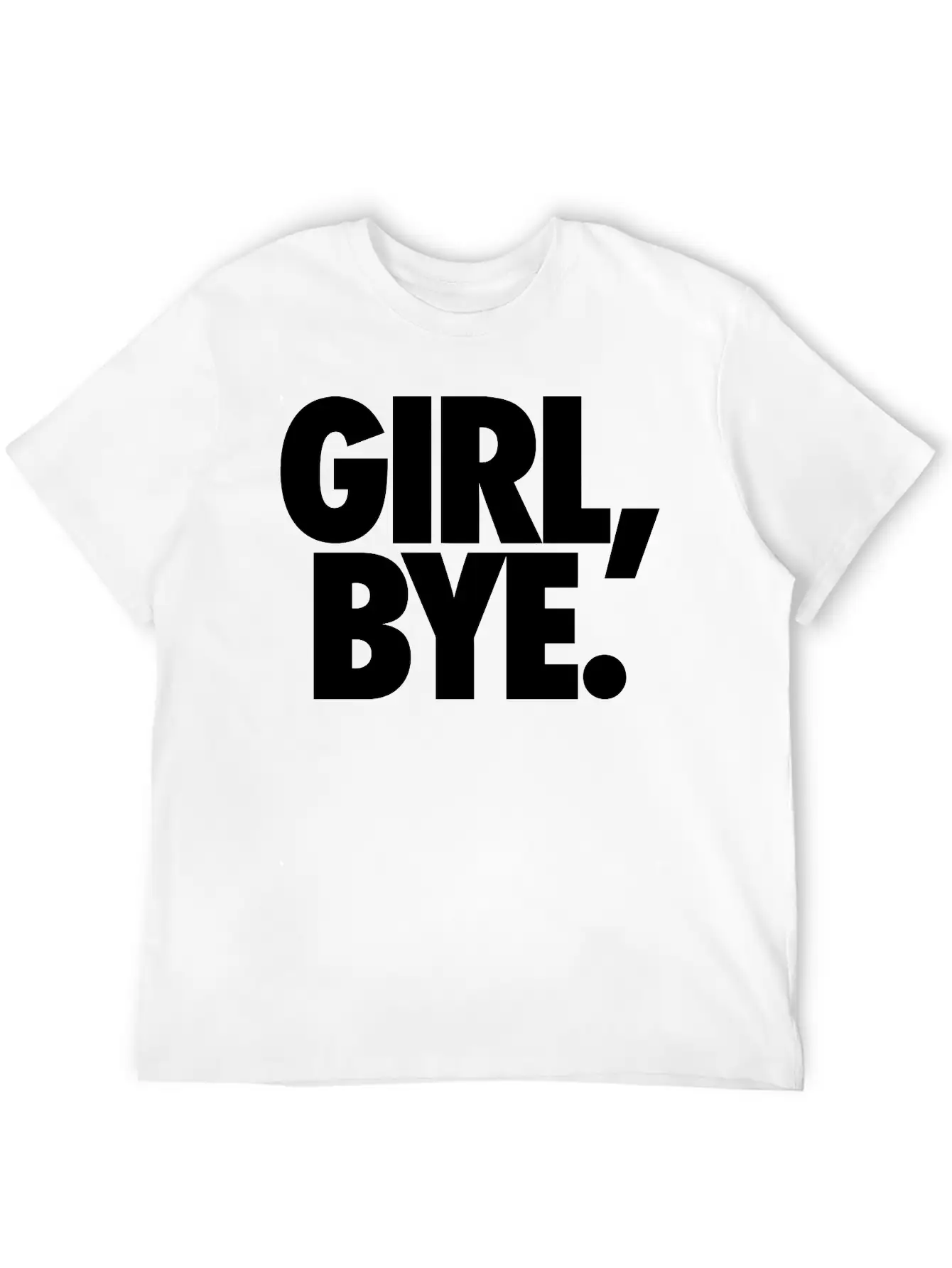 Girl Bye Unisex Short Sleeve Soft Cotton T-Shirt – Casual Everyday Wear