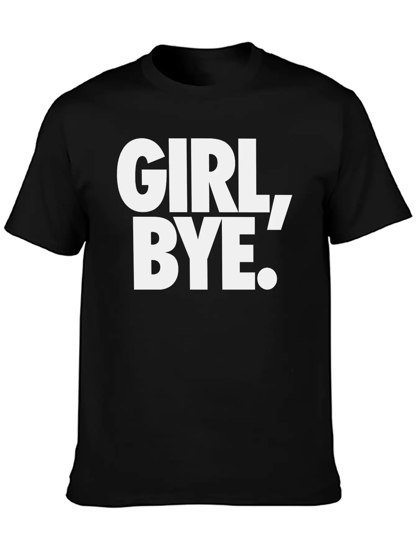Girl Bye Unisex Short Sleeve Soft Cotton T-Shirt – Casual Everyday Wear