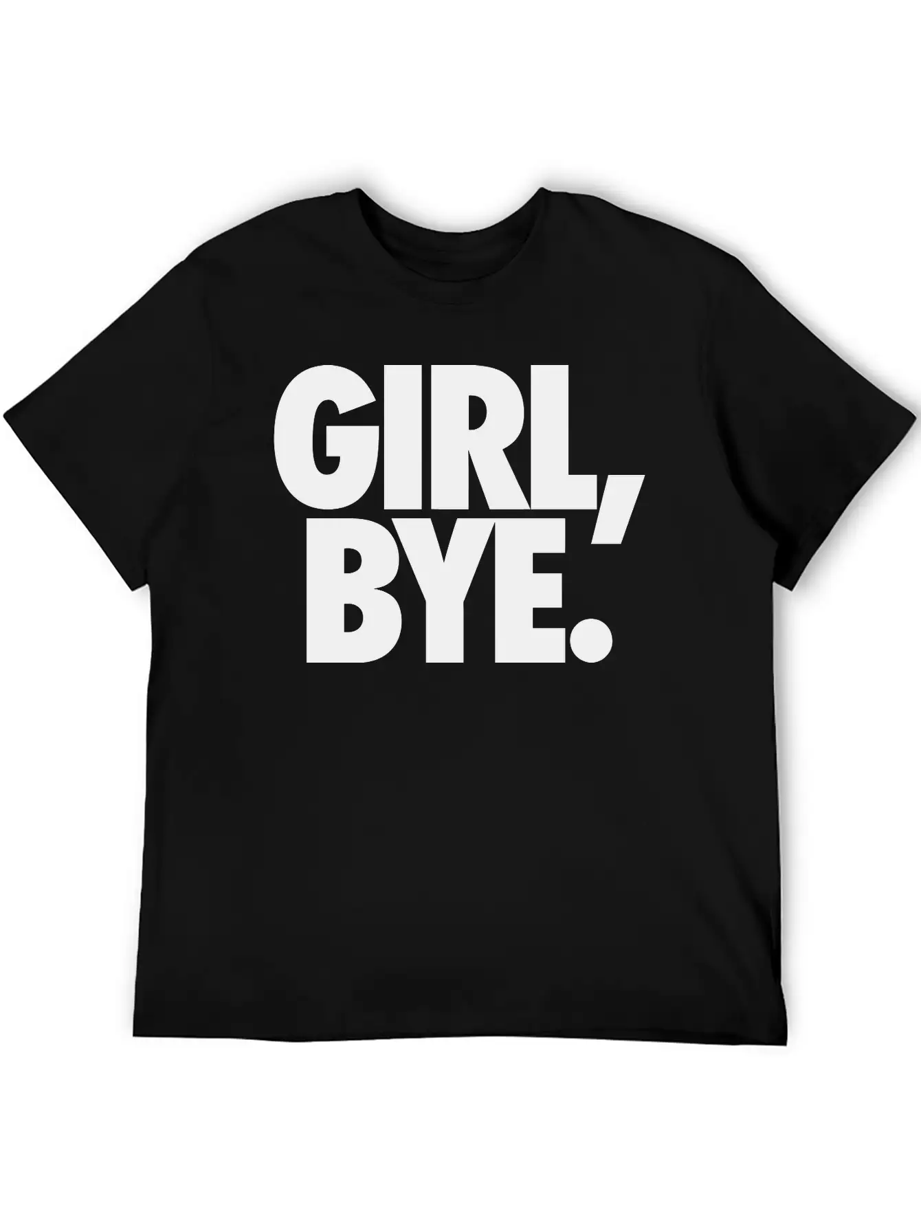 Girl Bye Unisex Short Sleeve Soft Cotton T-Shirt – Casual Everyday Wear