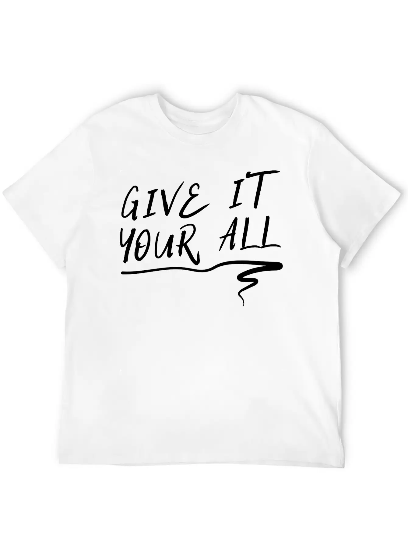 Give It Your All Comfortable Minimalist Graphic Tee – Summer Style Essential