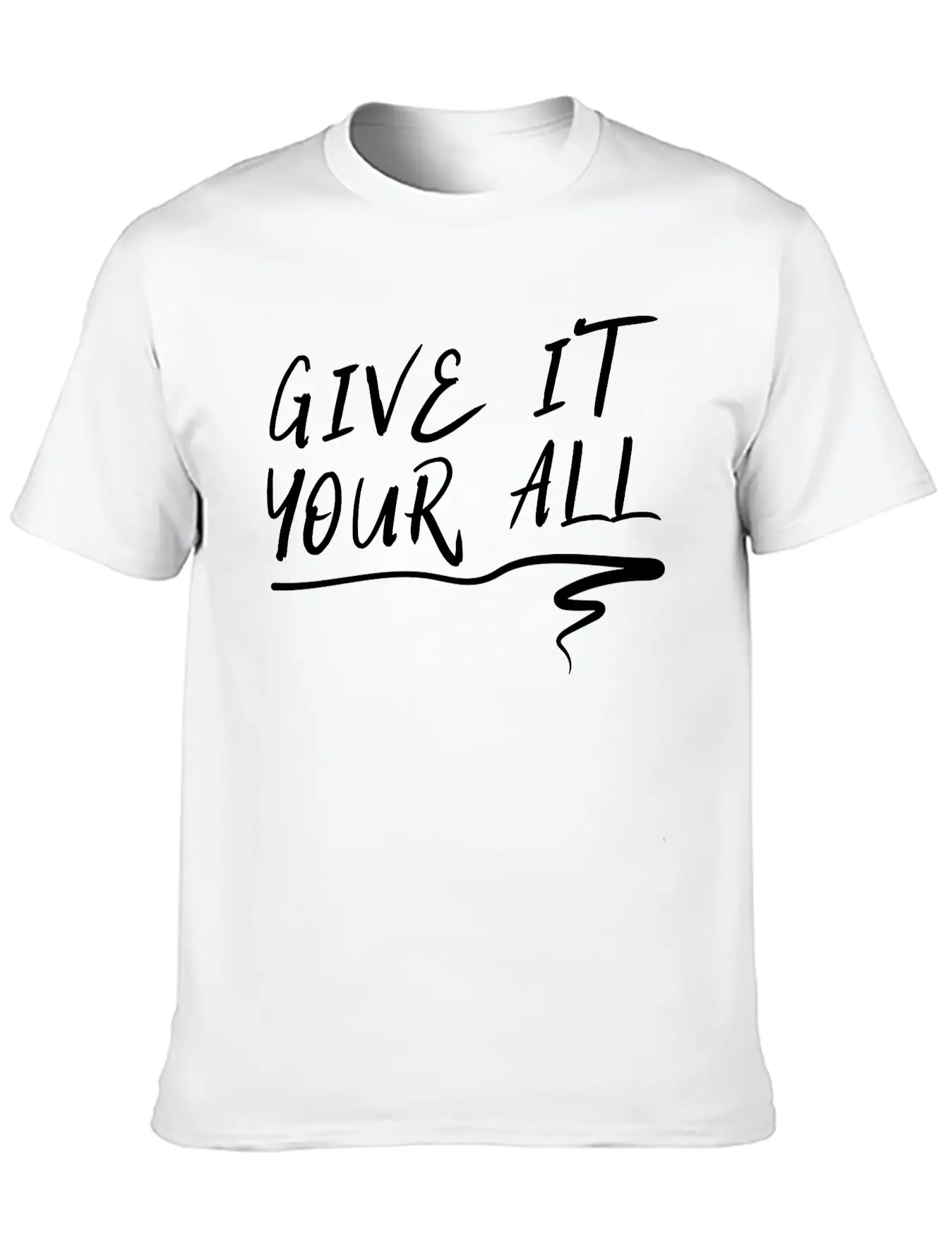 Give It Your All Comfortable Minimalist Graphic Tee – Summer Style Essential