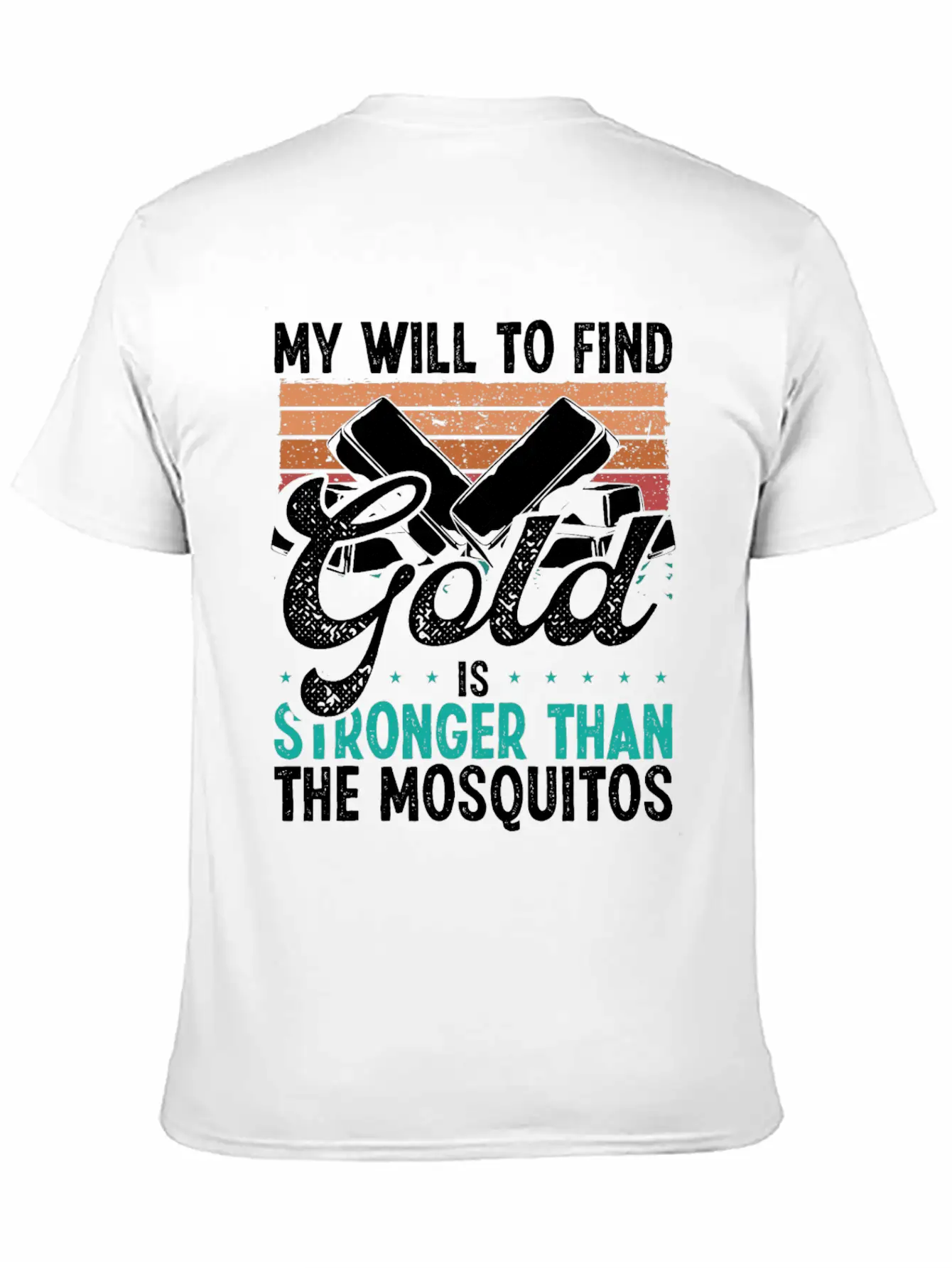 Gold Panner Will To Find Gold Prospector Mosquitos Unisex Short Sleeve Soft Cotton T-Shirt – Casual Everyday Wear
