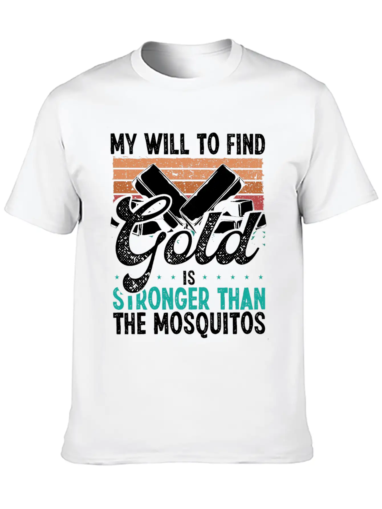 Gold Panner Will To Find Gold Prospector Mosquitos Unisex Short Sleeve Soft Cotton T-Shirt – Casual Everyday Wear