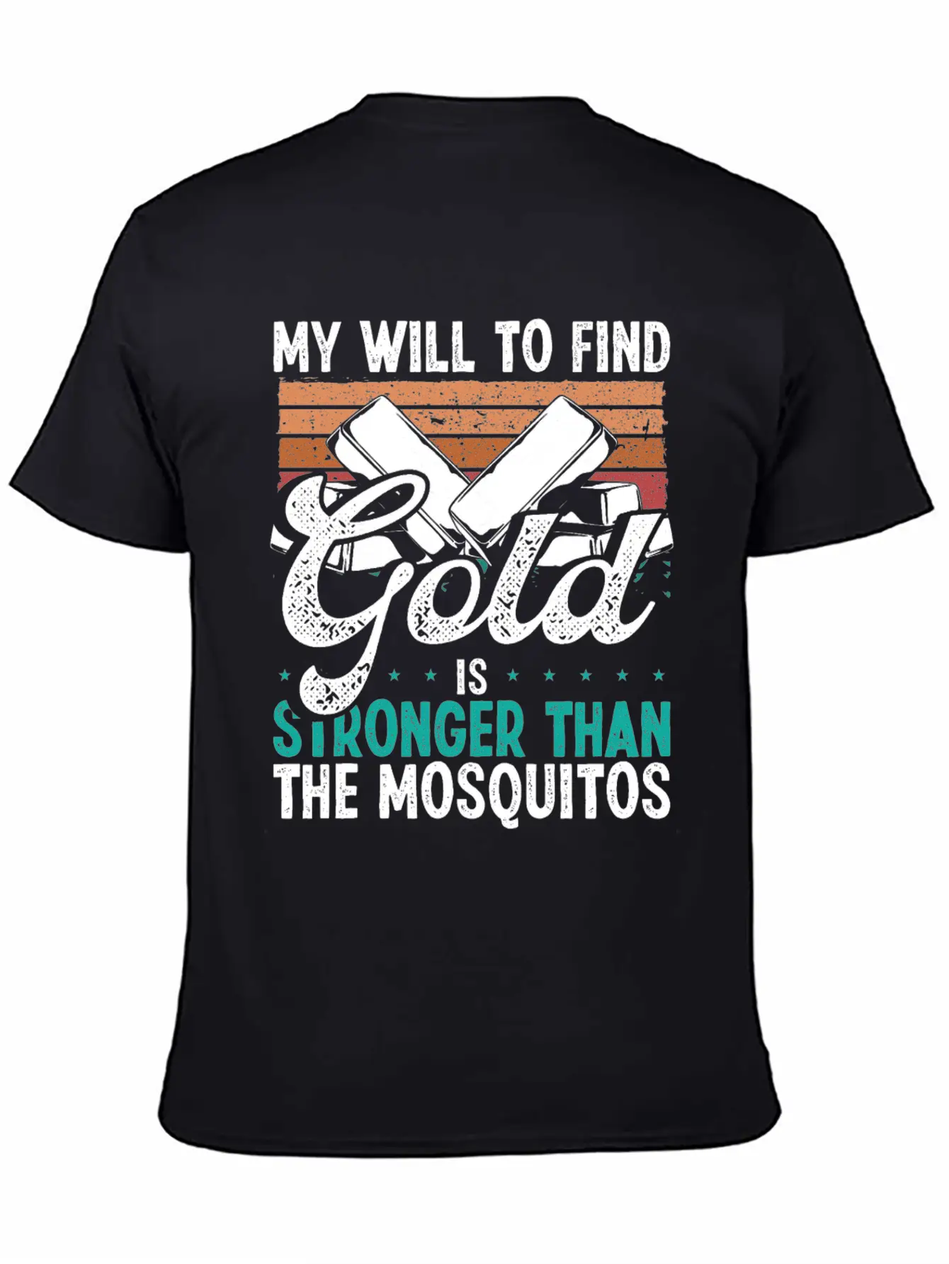 Gold Panner Will To Find Gold Prospector Mosquitos Unisex Short Sleeve Soft Cotton T-Shirt – Casual Everyday Wear