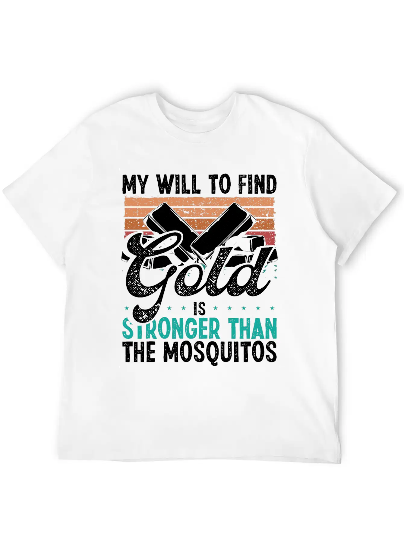 Gold Panner Will To Find Gold Prospector Mosquitos Unisex Short Sleeve Soft Cotton T-Shirt – Casual Everyday Wear