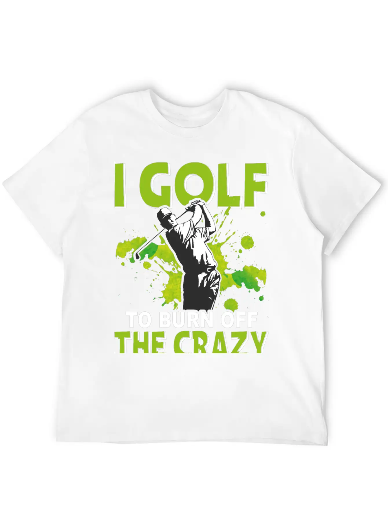 Golf To Burn Off Crazy Timeless Short Sleeve Tee – Comfy And Minimalist Design