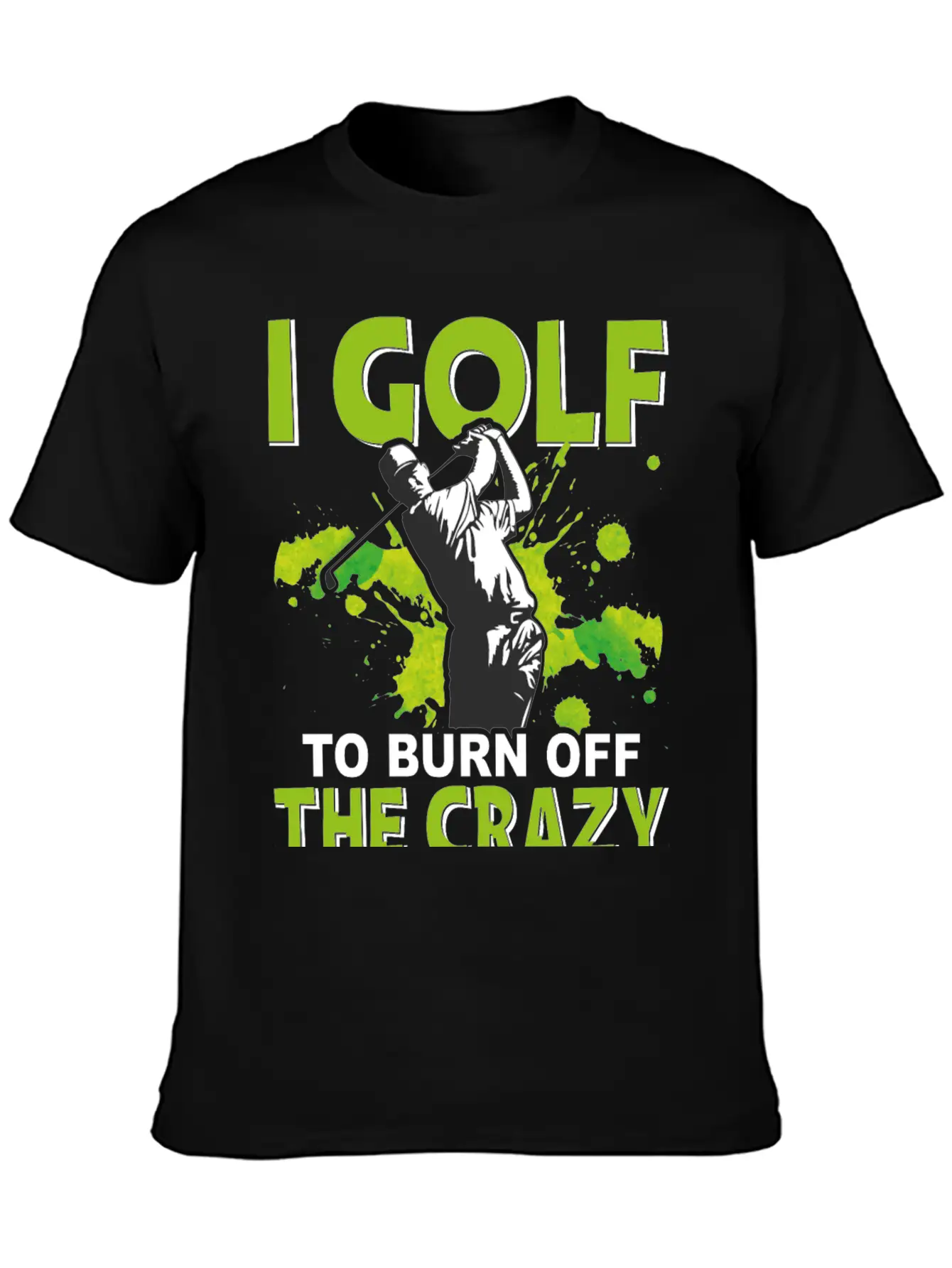 Golf To Burn Off Crazy Timeless Short Sleeve Tee – Comfy And Minimalist Design