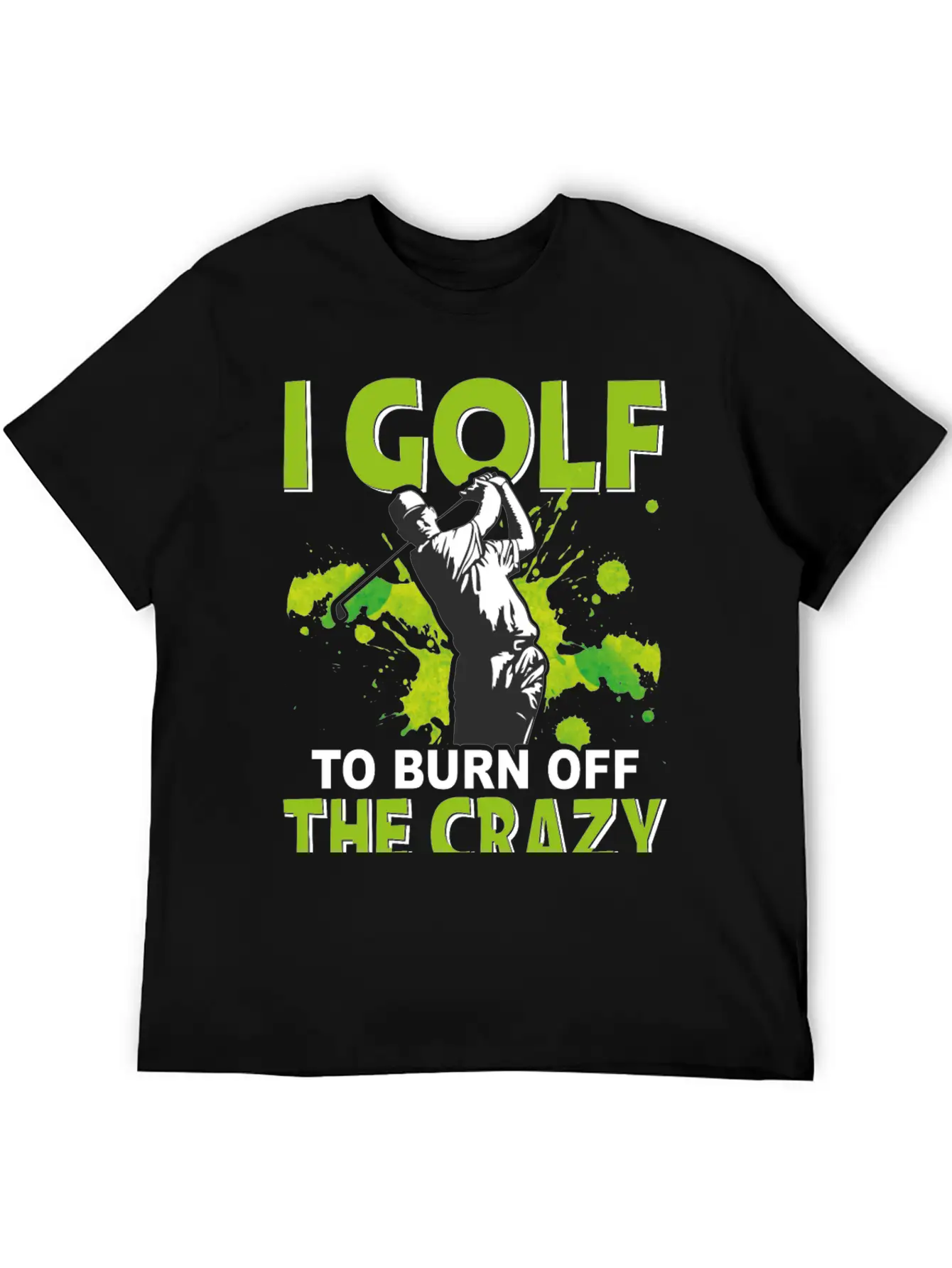 Golf To Burn Off Crazy Timeless Short Sleeve Tee – Comfy And Minimalist Design