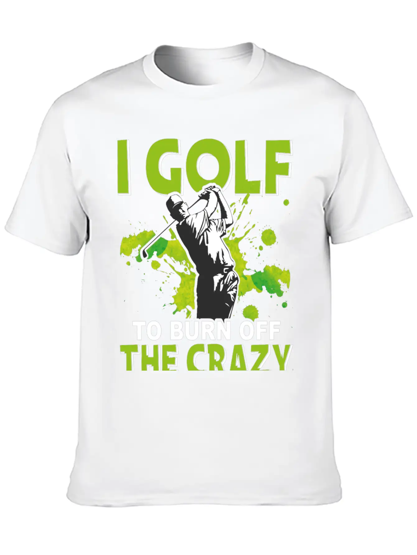 Golf To Burn Off Crazy Timeless Short Sleeve Tee – Comfy And Minimalist Design