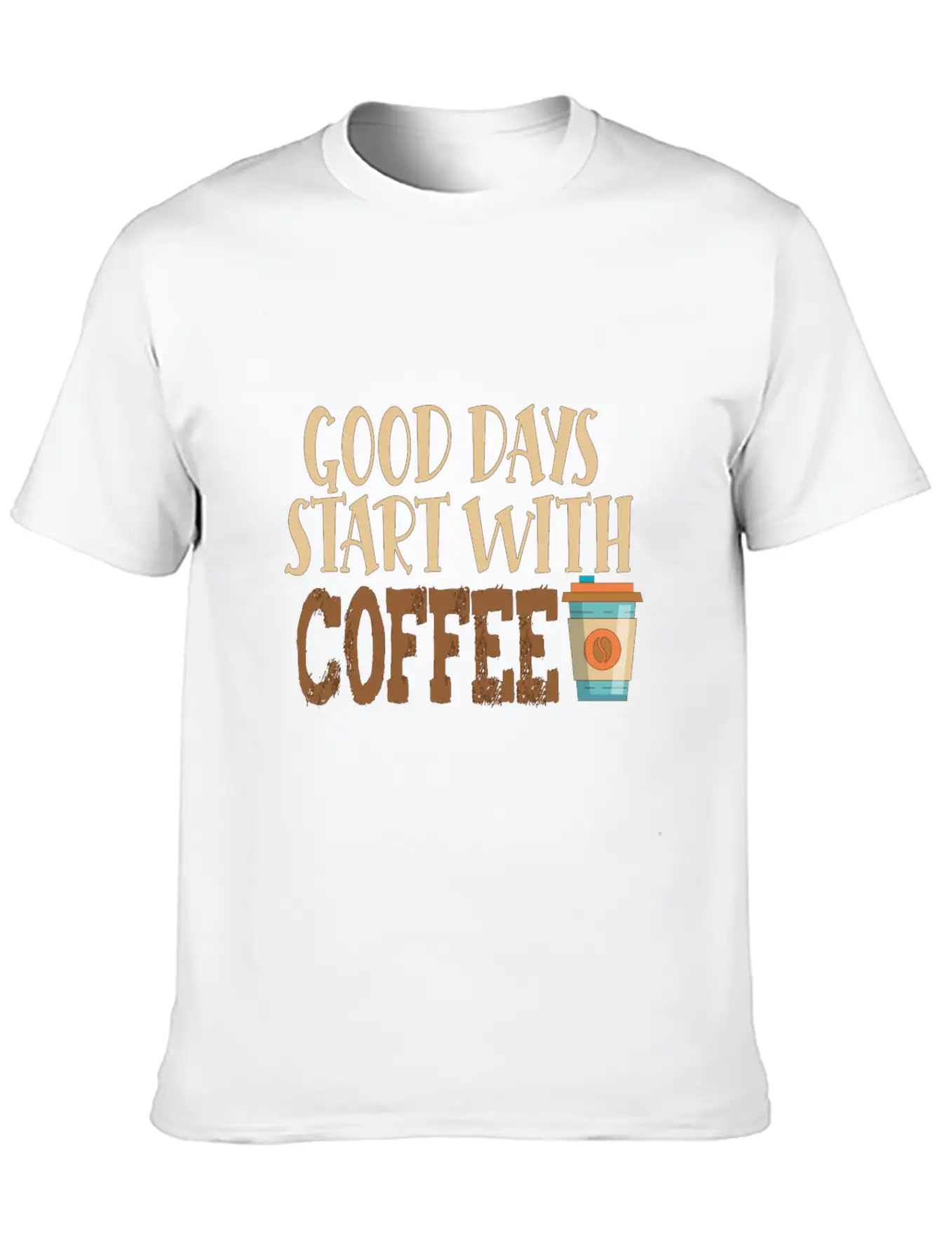 Good Days Start With Coffee Custom T-Shirt Basic Graphic T-Shirt – Daily Comfort In Soft Cotton