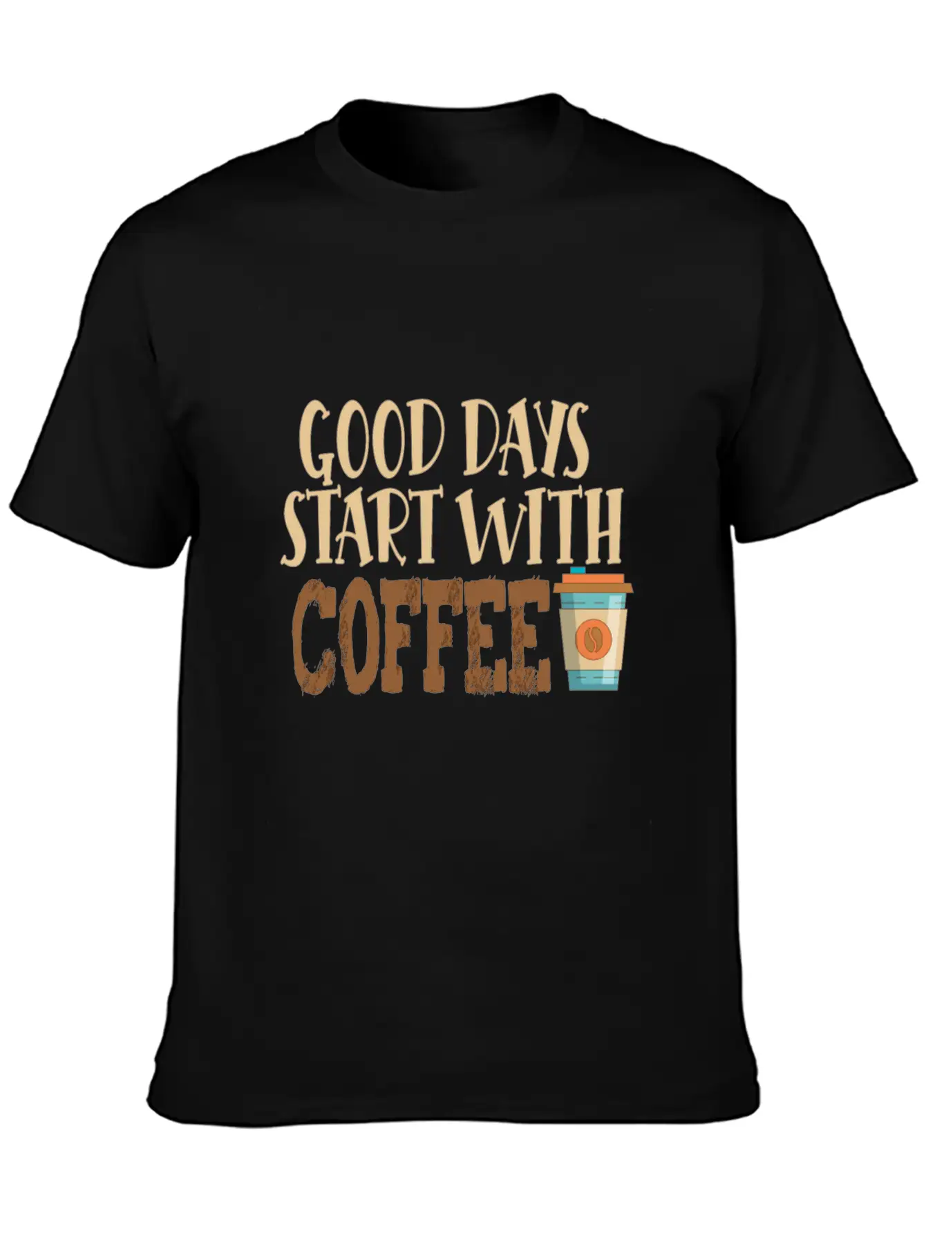 Good Days Start With Coffee Custom T-Shirt Basic Graphic T-Shirt – Daily Comfort In Soft Cotton