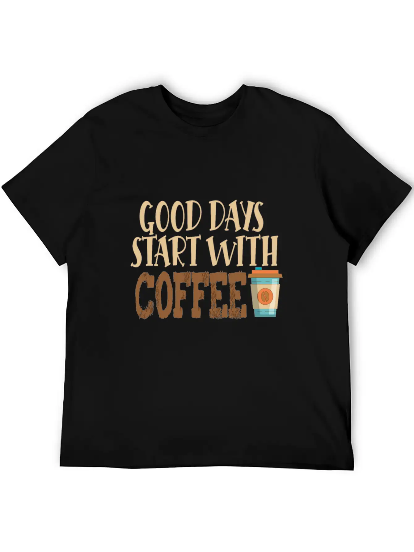 Good Days Start With Coffee Custom T-Shirt Basic Graphic T-Shirt – Daily Comfort In Soft Cotton