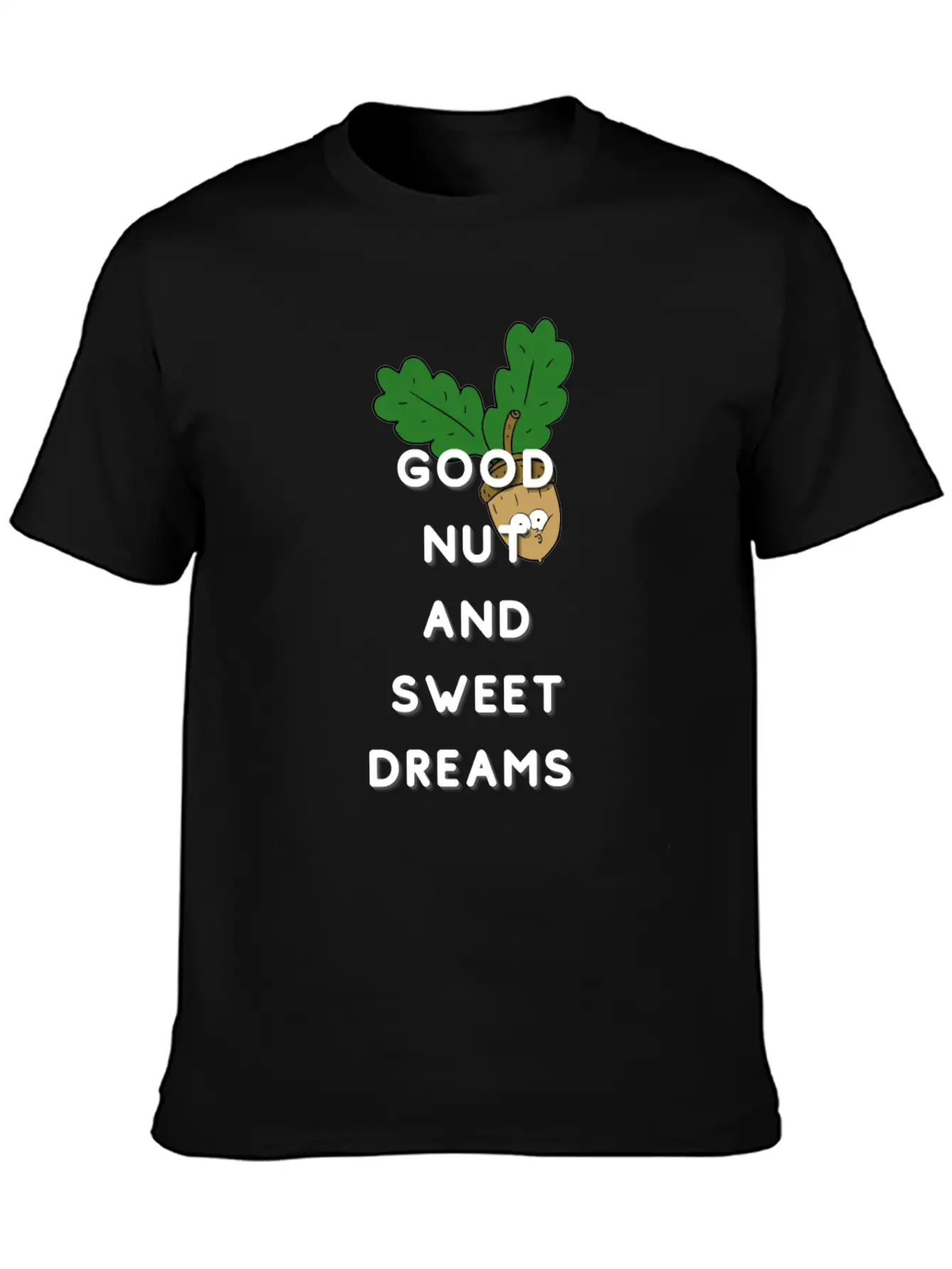 Good Nut And Sweet Dreams Nut Funny Pun Funny Acor Essential Unisex Summer Tee – Soft Cotton Casual Fit