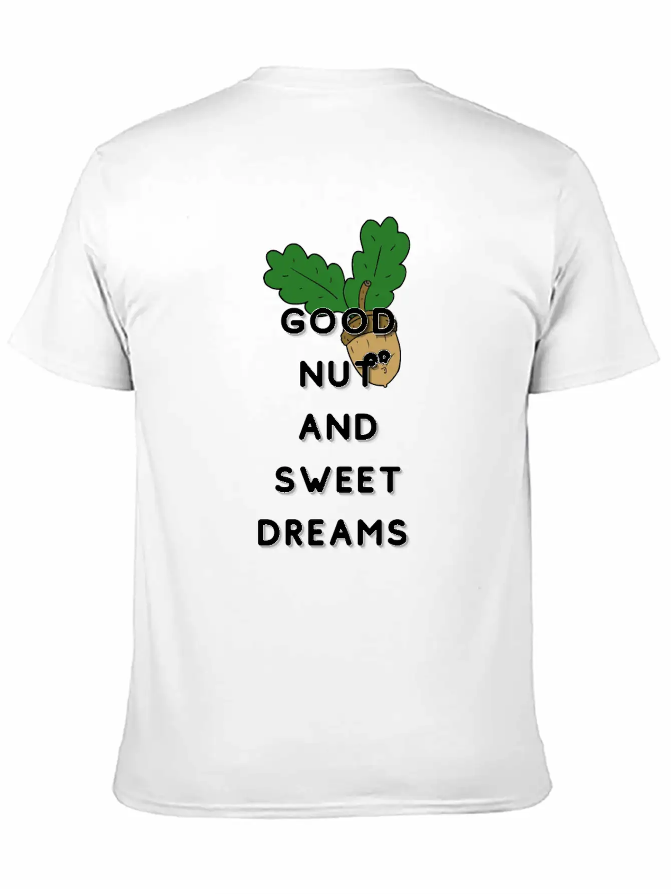Good Nut And Sweet Dreams Nut Funny Pun Funny Acor Essential Unisex Summer Tee – Soft Cotton Casual Fit