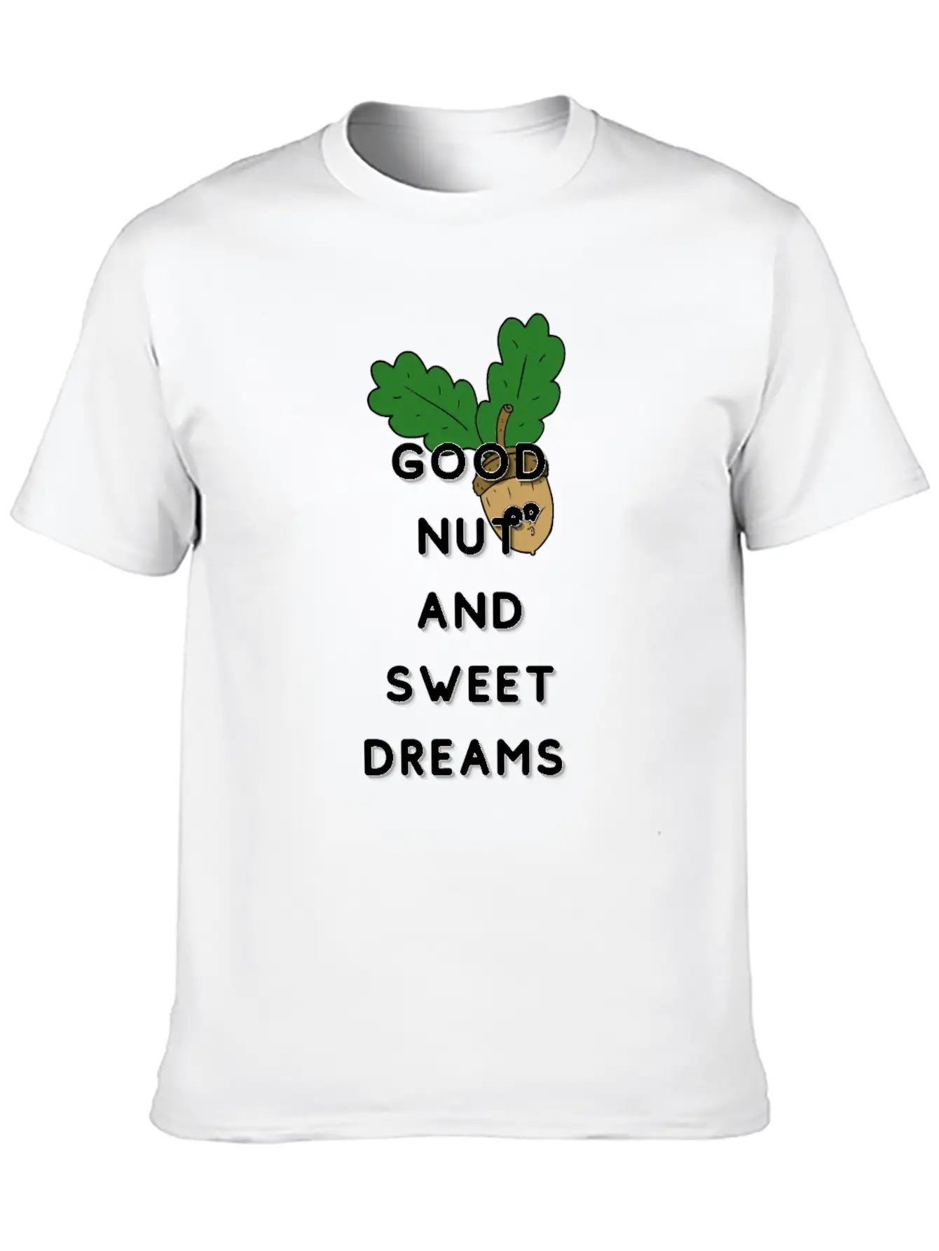 Good Nut And Sweet Dreams Nut Funny Pun Funny Acor Essential Unisex Summer Tee – Soft Cotton Casual Fit