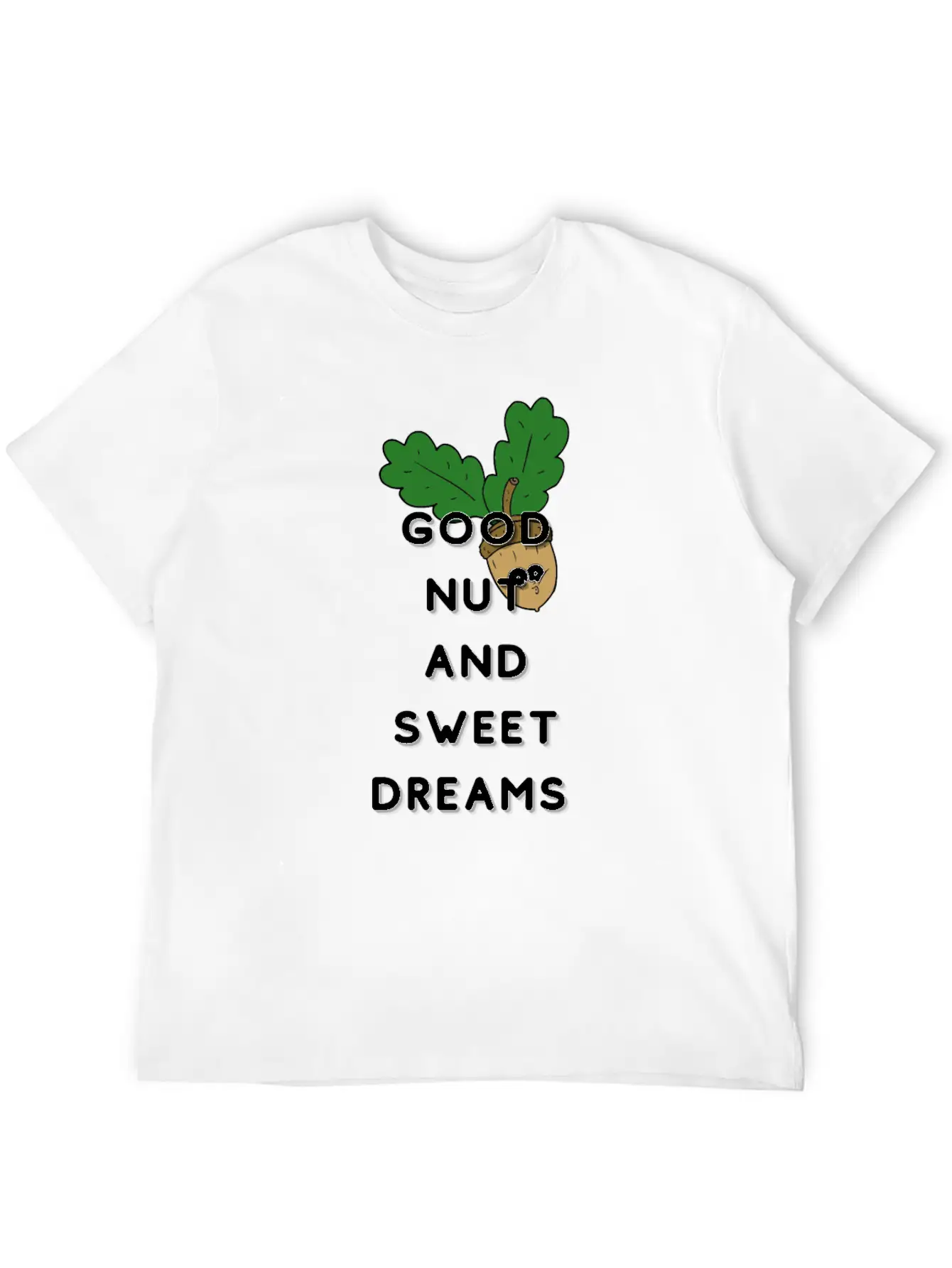 Good Nut And Sweet Dreams Nut Funny Pun Funny Acor Essential Unisex Summer Tee – Soft Cotton Casual Fit