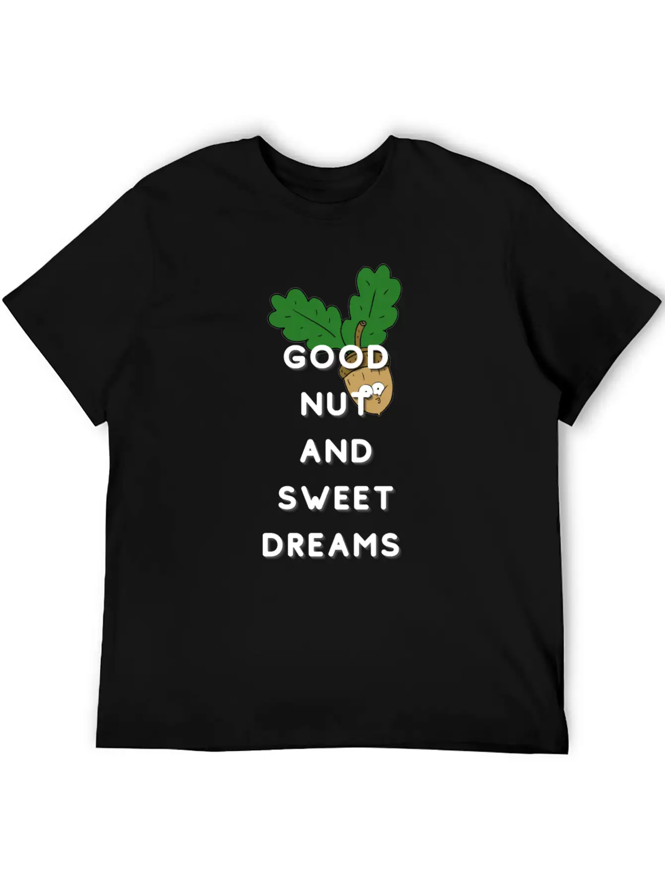 Good Nut And Sweet Dreams Nut Funny Pun Funny Acor Essential Unisex Summer Tee – Soft Cotton Casual Fit