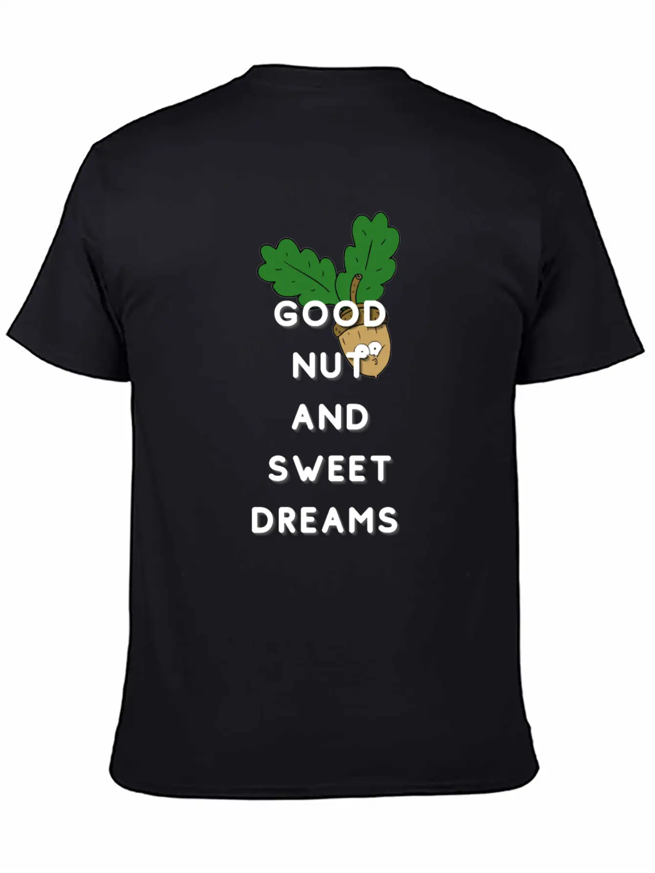 Good Nut And Sweet Dreams Nut Funny Pun Funny Acor Essential Unisex Summer Tee – Soft Cotton Casual Fit