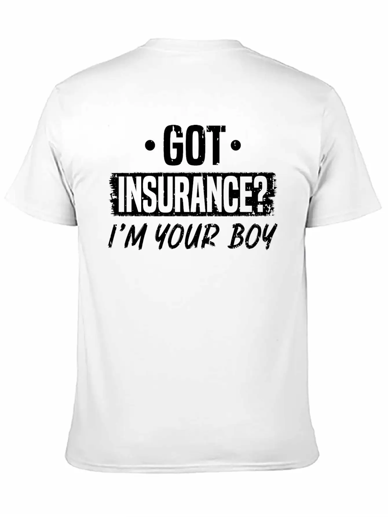 Got Insurance Boy Insurance Agent Comfortable Minimalist Graphic Tee – Summer Style Essential