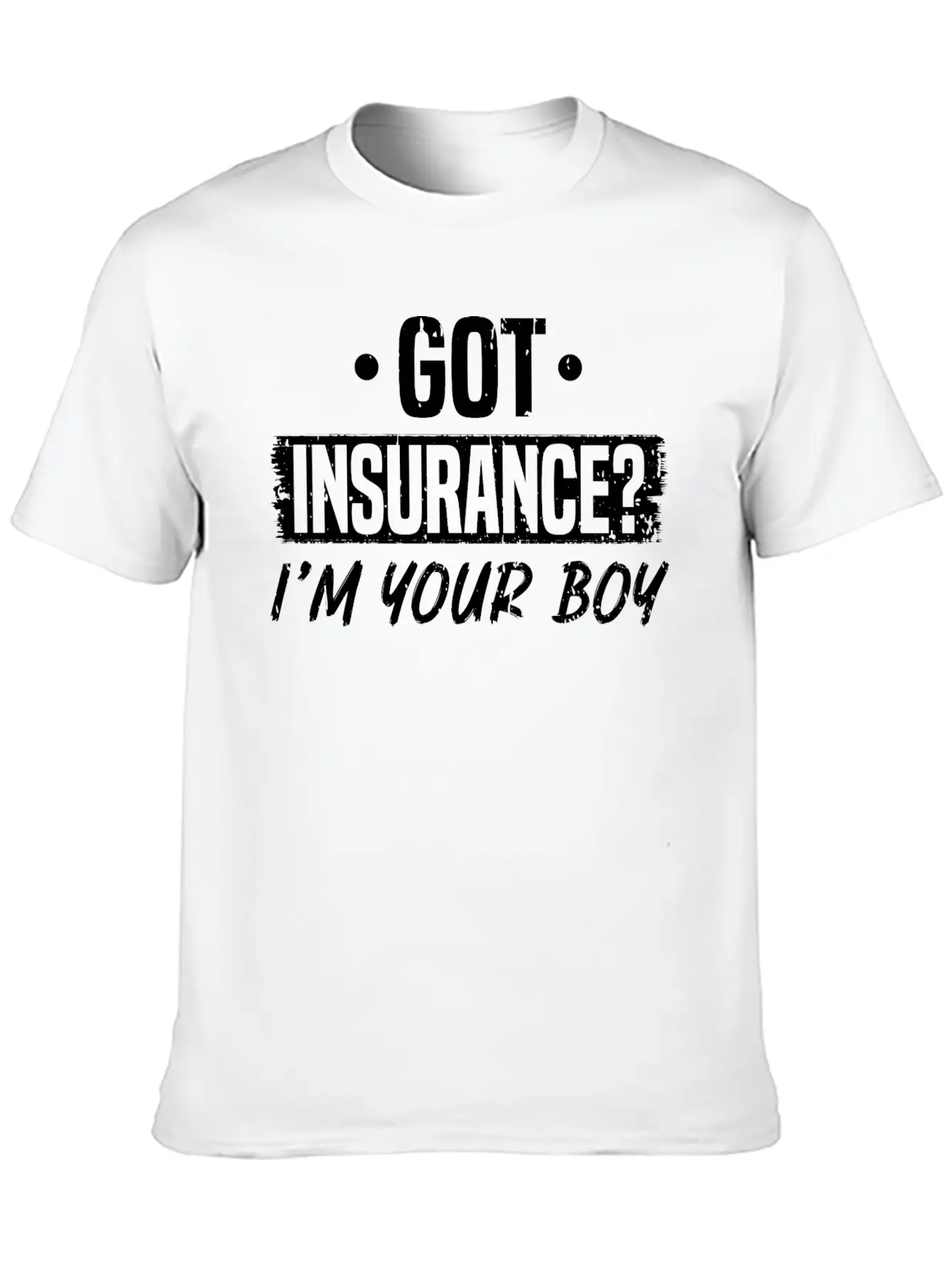 Got Insurance Boy Insurance Agent Comfortable Minimalist Graphic Tee – Summer Style Essential