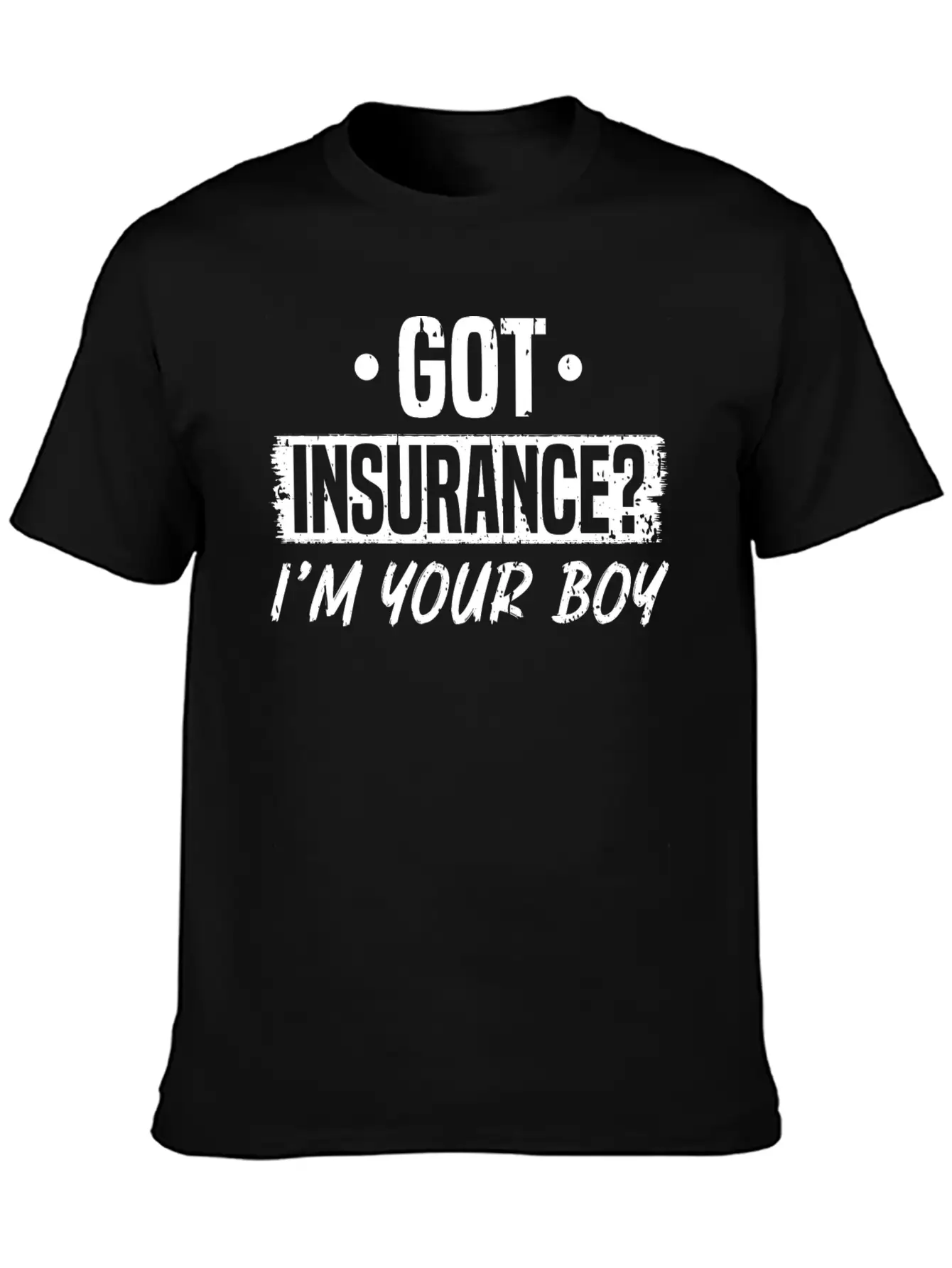Got Insurance Boy Insurance Agent Comfortable Minimalist Graphic Tee – Summer Style Essential