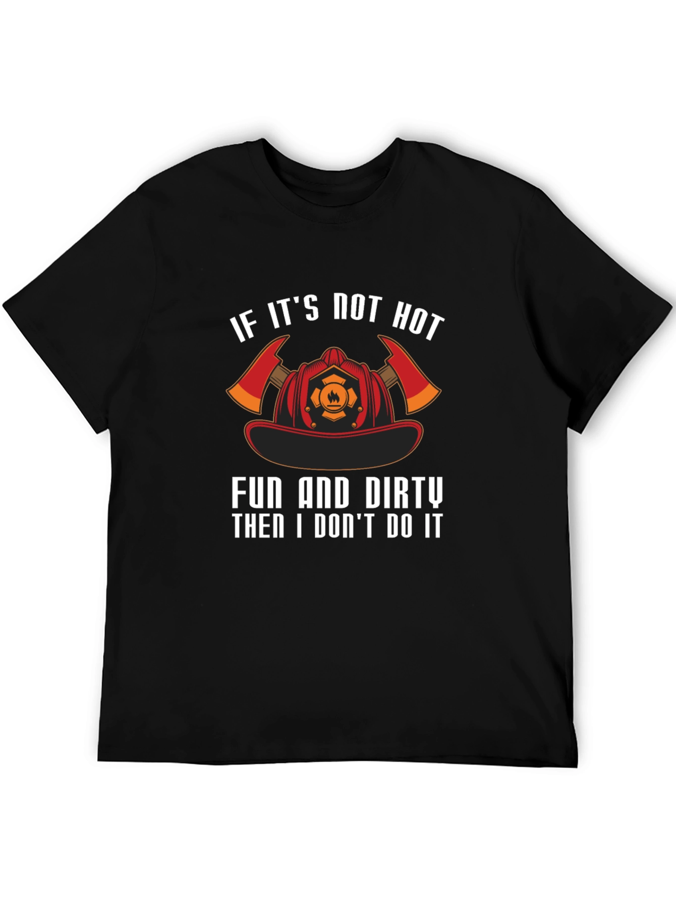 Firefighter Hot Fun & Dirty Black T-Shirt