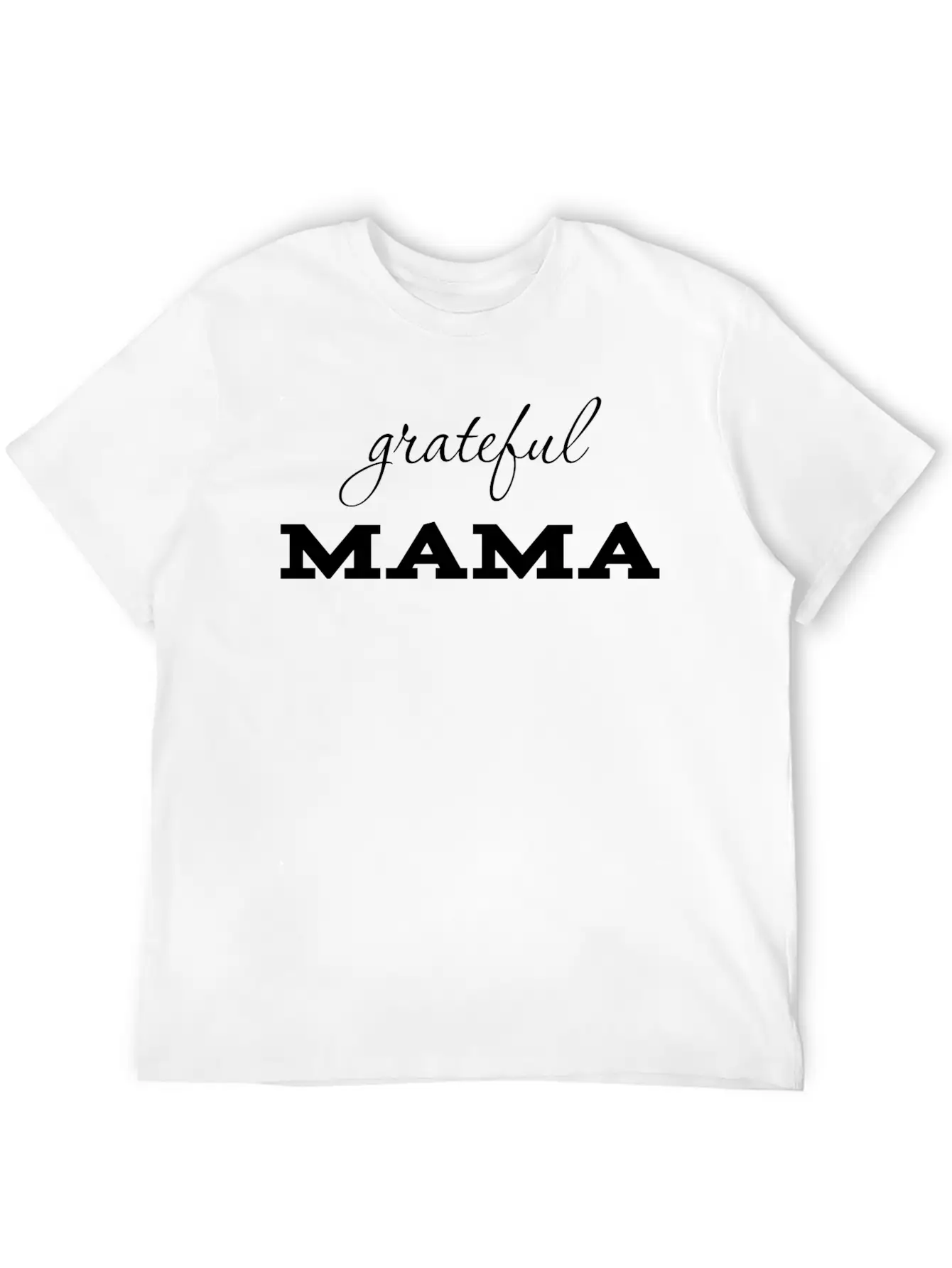 Grateful Mama - Motivational Quotes Essential Unisex Summer Tee – Soft Cotton Casual Fit