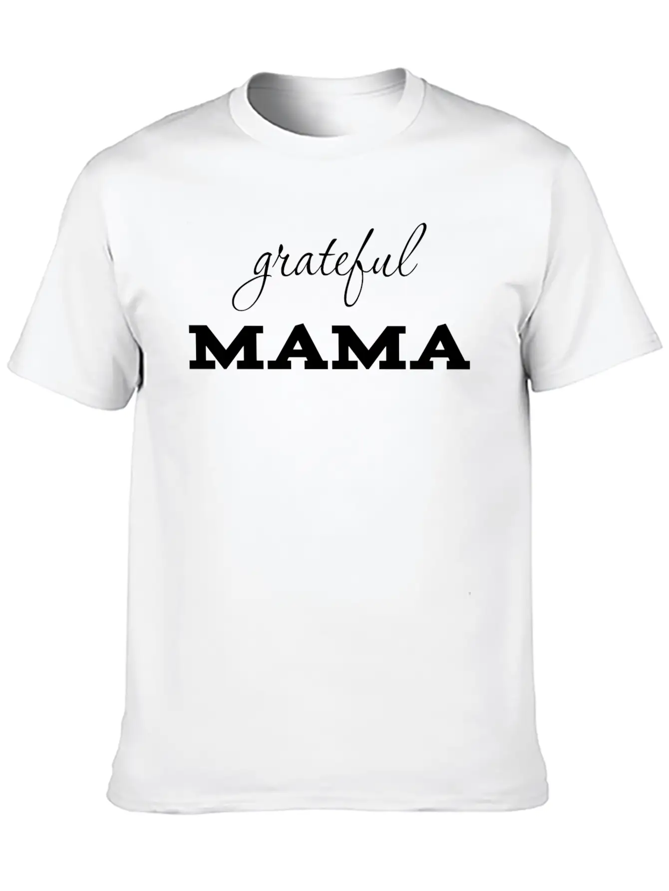 Grateful Mama - Motivational Quotes Essential Unisex Summer Tee – Soft Cotton Casual Fit