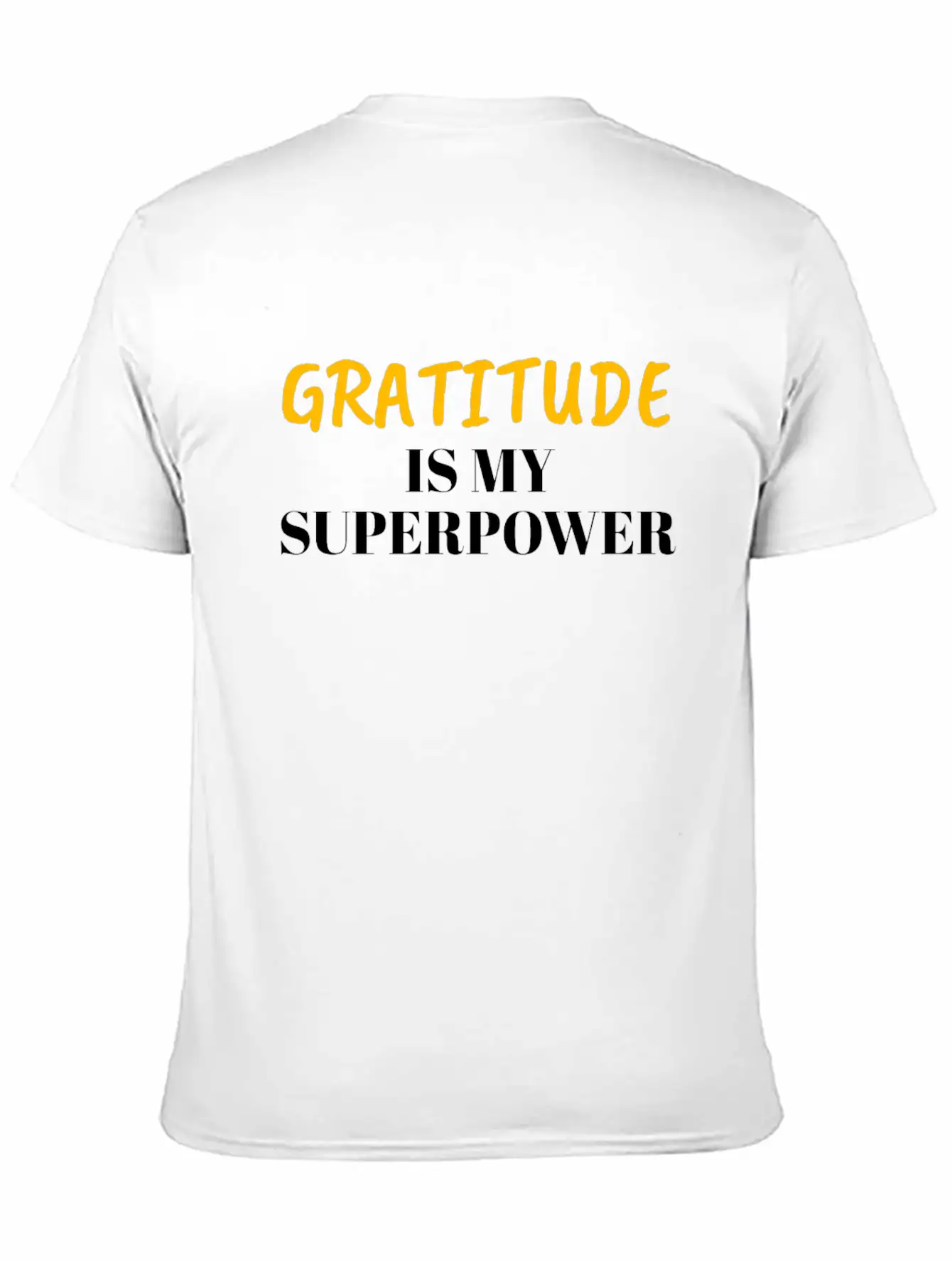 Gratitude Is My Superpower Timeless Short Sleeve Tee – Comfy And Minimalist Design