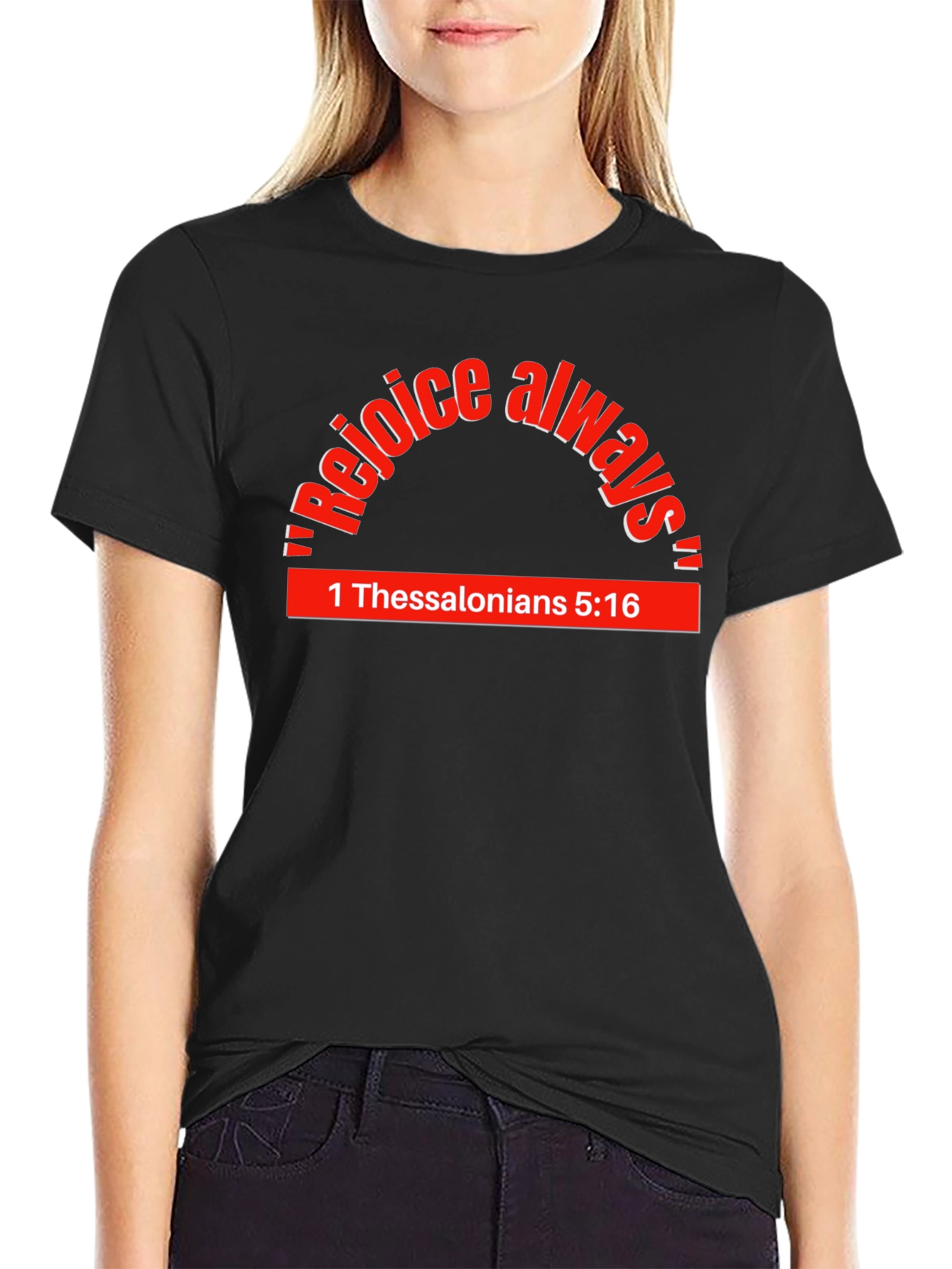 Rejoice Always T-Shirt - 1 Thessalonians 5:16