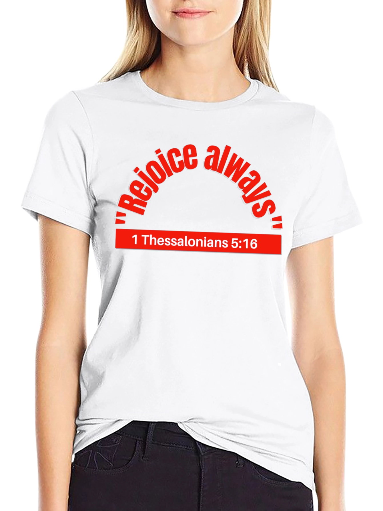 Rejoice Always T-Shirt - 1 Thessalonians 5:16