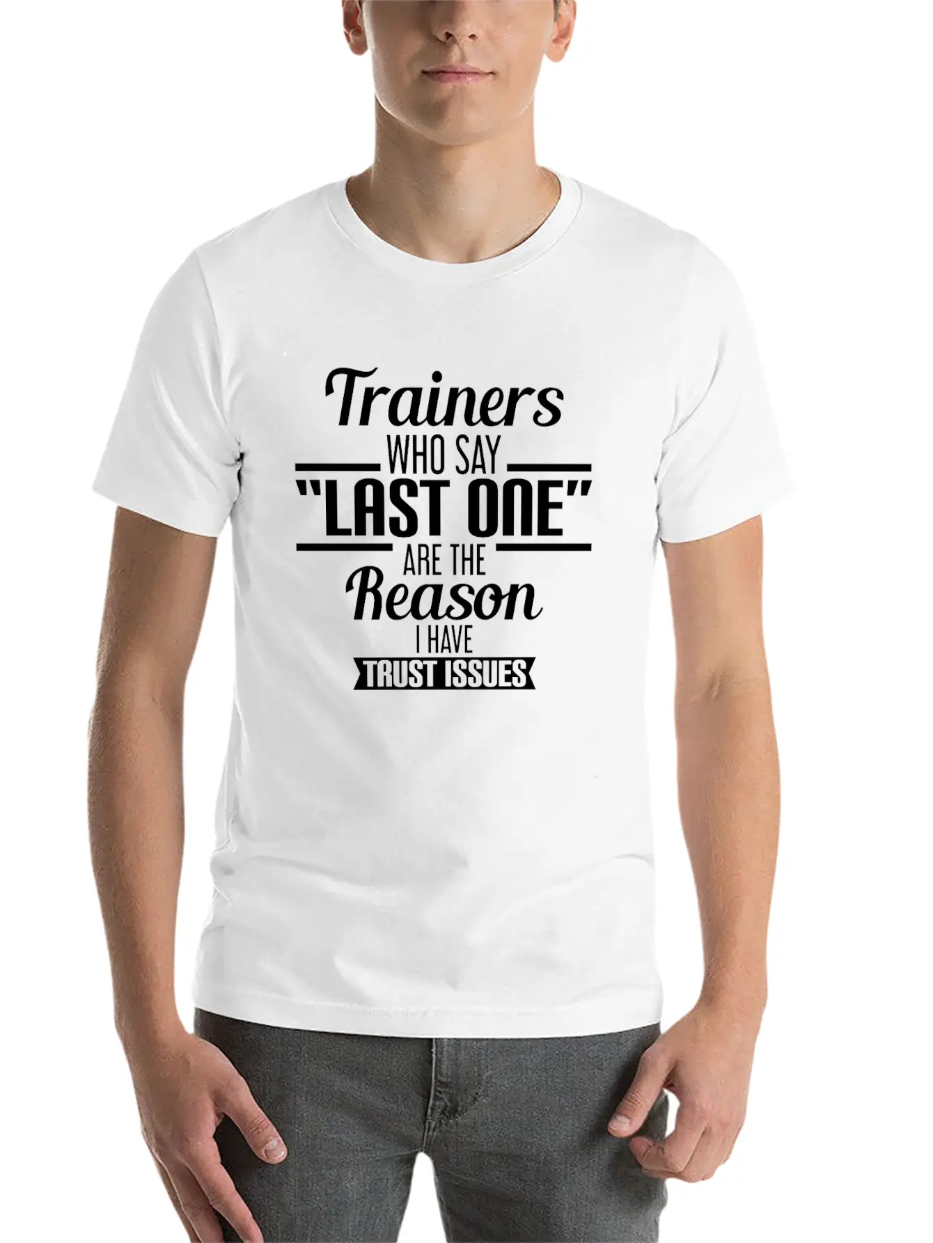 Gym - Personal Trainers Who Say Last One Are The Unisex Short Sleeve Soft Cotton T-Shirt – Casual Everyday Wear