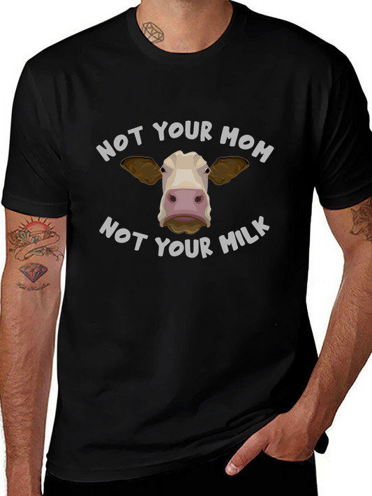 Not Your Mom Not Your Milk T-Shirt