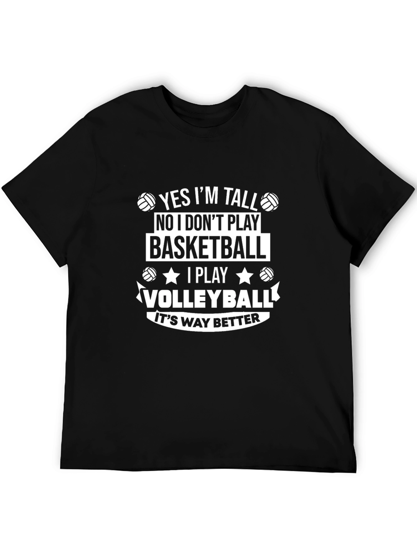 Volleyball T-Shirt: Yes Im Tall I Play Volleyball!