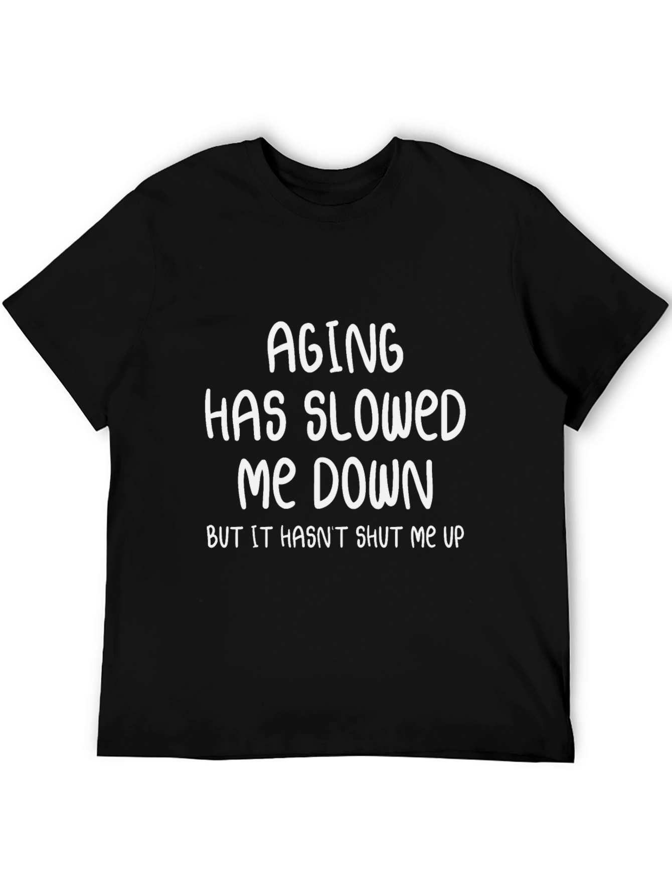 Funny Aging Sarcastic Humor Black Graphic T-Shirt