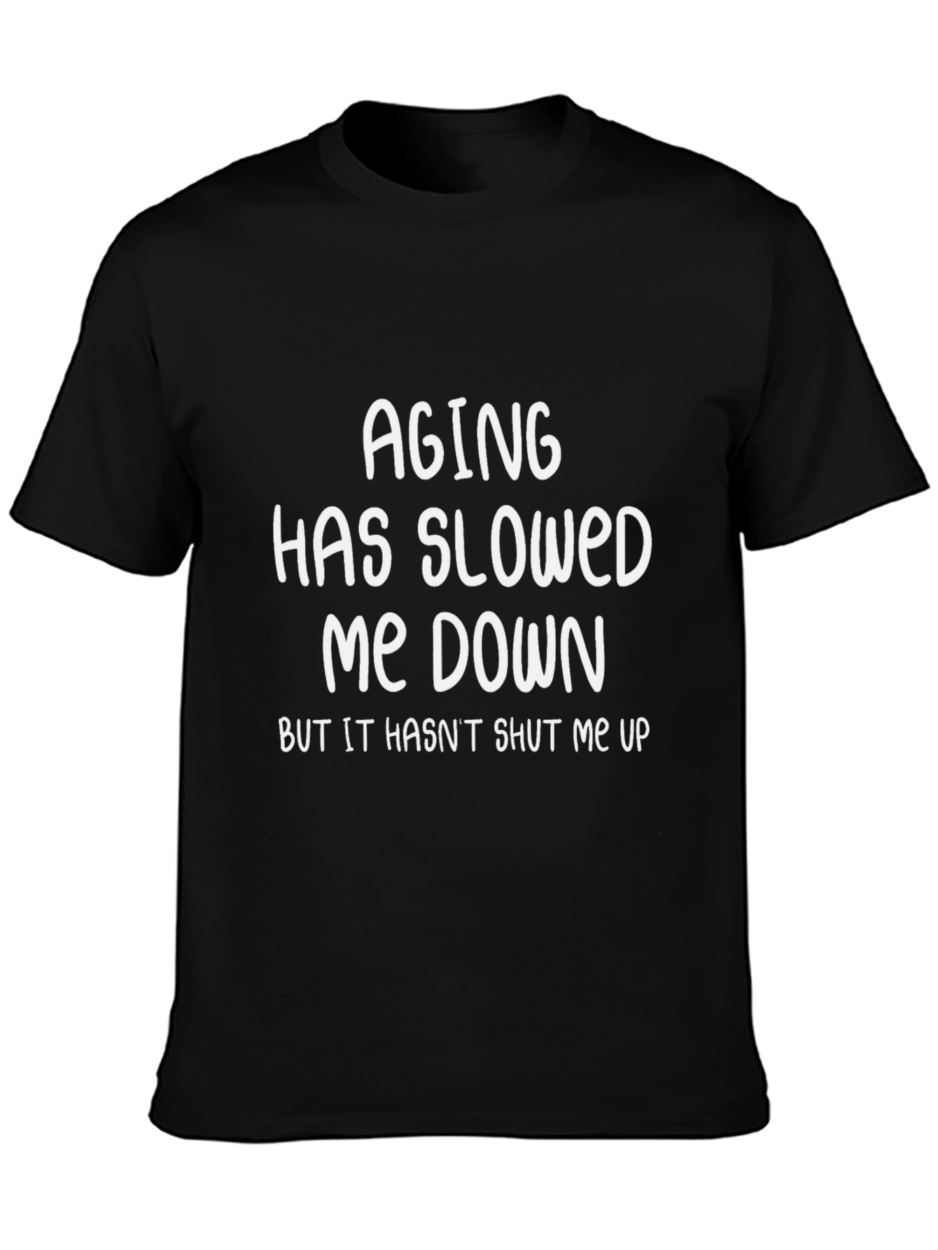 Funny Aging Sarcastic Humor Black Graphic T-Shirt
