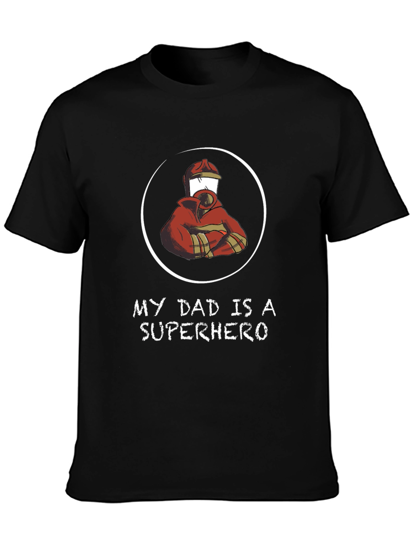 My Dad is a Superhero - Firefighter T-Shirt