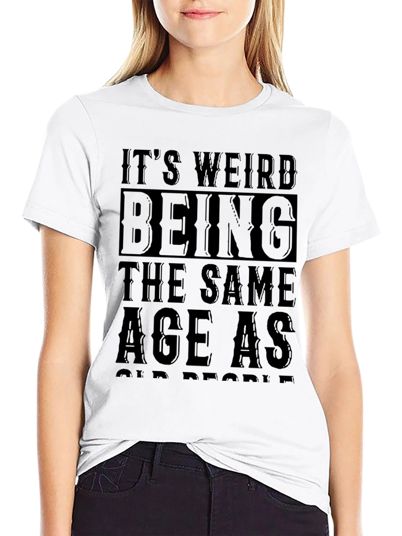 Funny Sarcastic Same Age as Old People Black T-Shirt