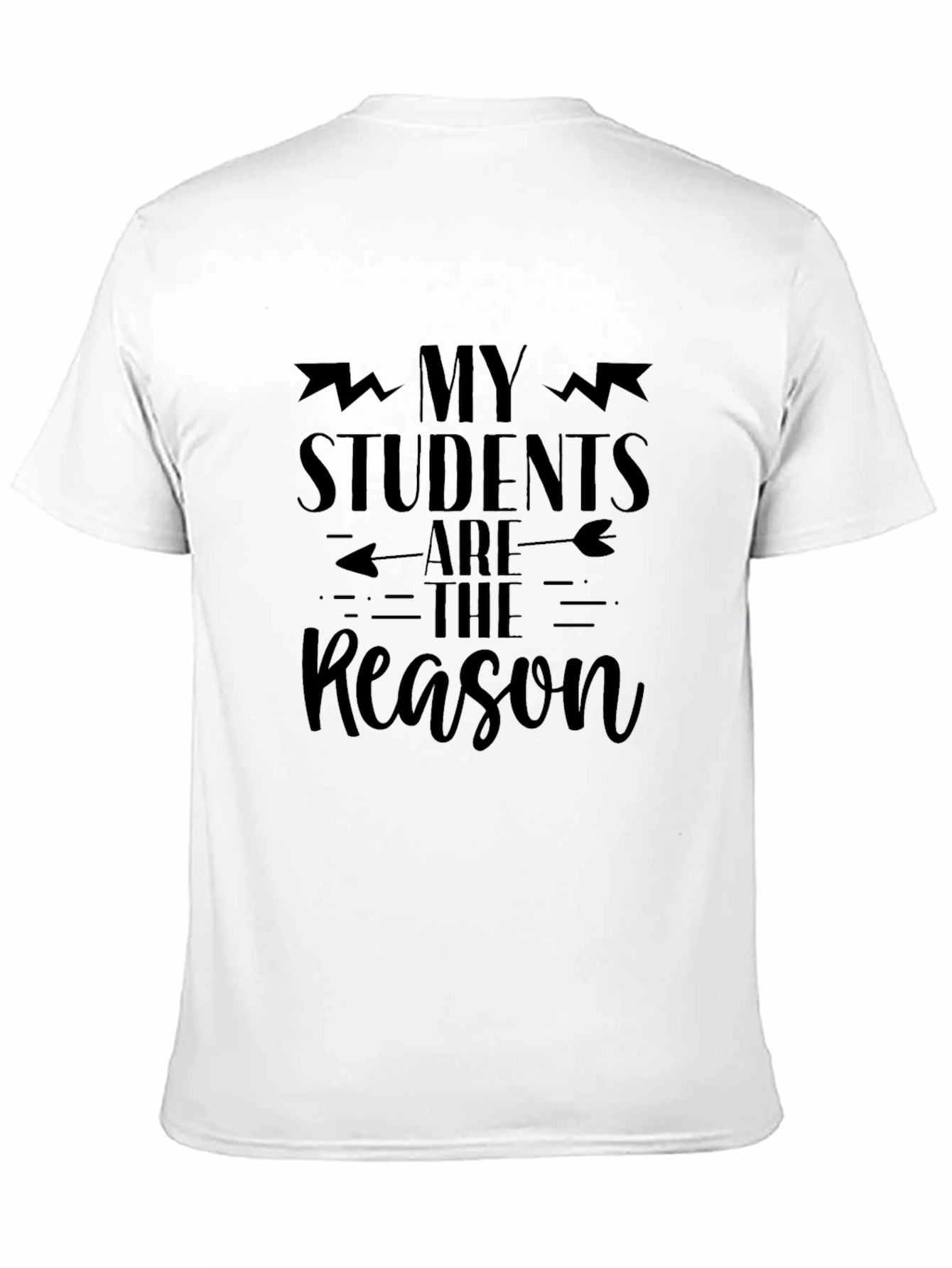 My Students Are The Reason Black T-Shirt