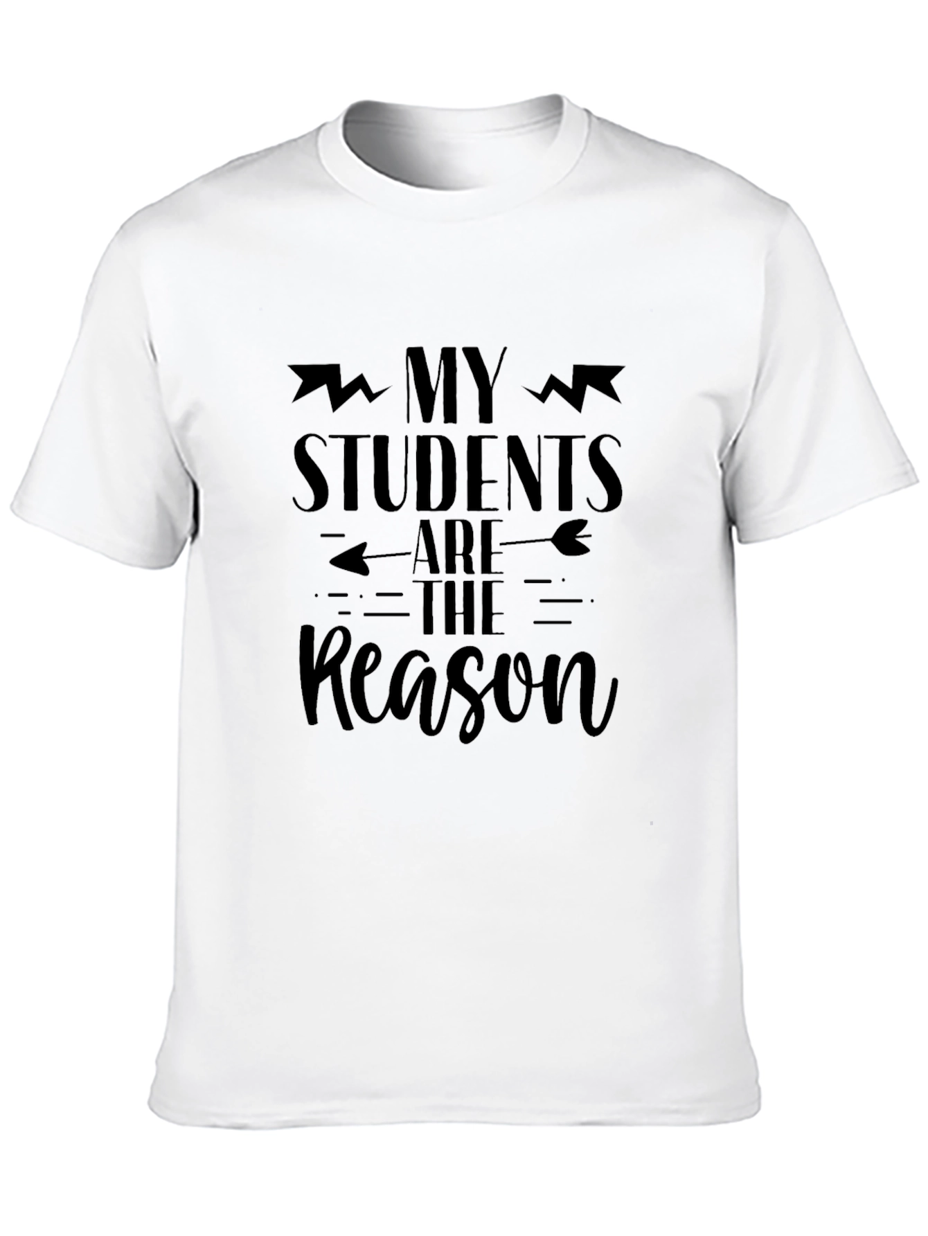 My Students Are The Reason Black T-Shirt