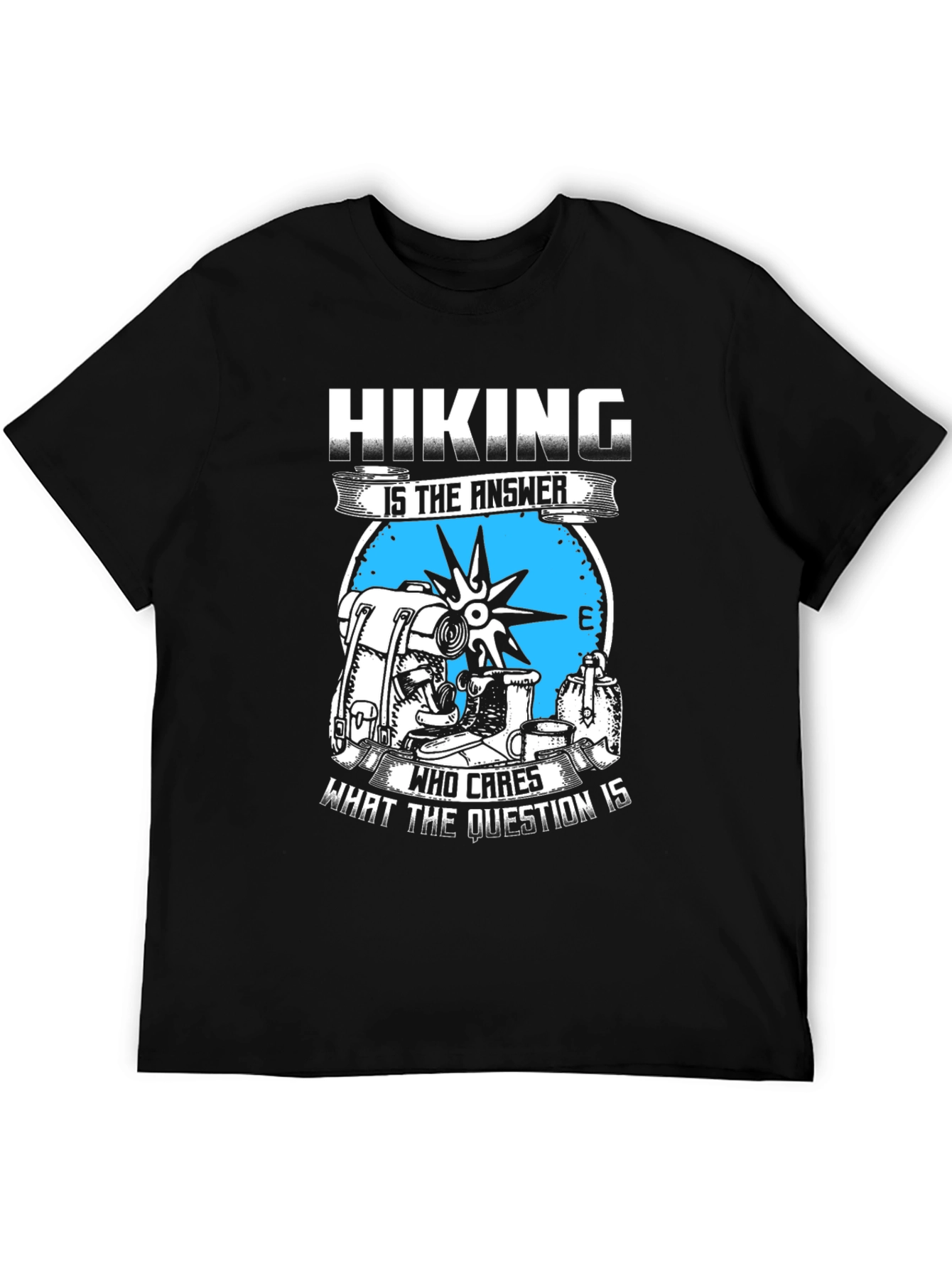 Hiking Is The Answer T-Shirt - Adventure Tee