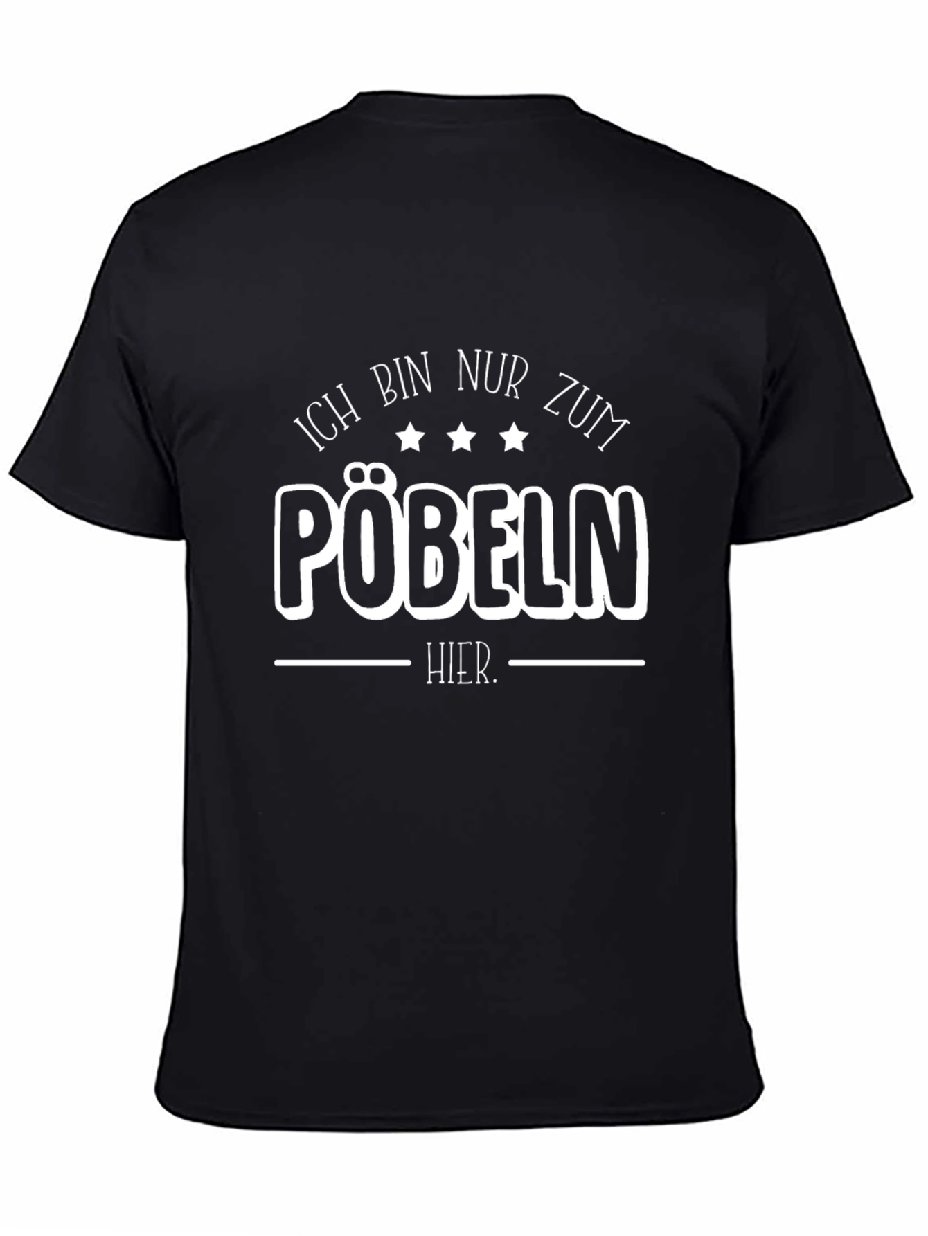 Ich Bin Nur Zum Pöbeln Hier Black T-Shirt