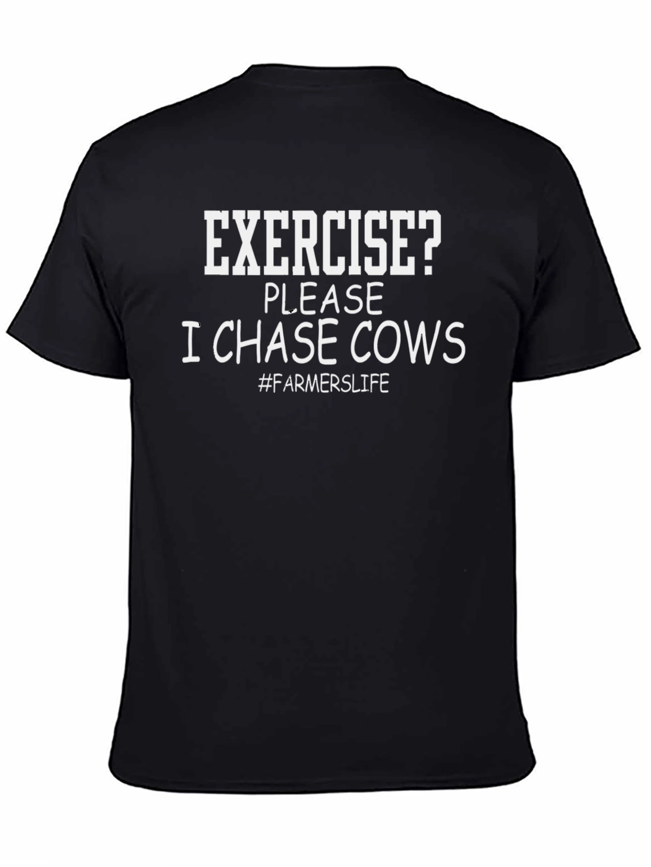 Funny Farmer T-Shirt - Exercise? I Chase Cows