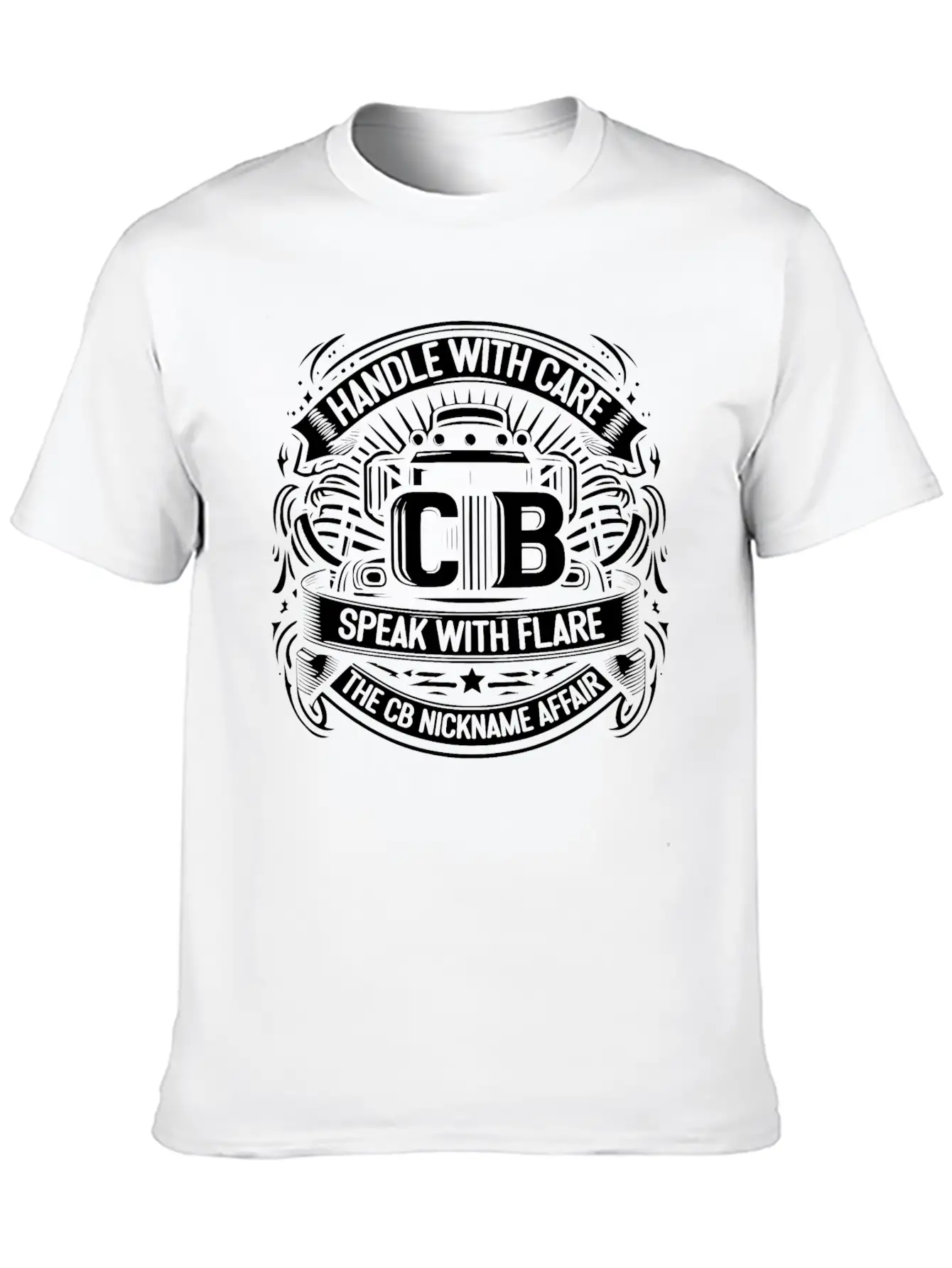 Handle With Care Speak With Flare The CB Nickname Stylish Everyday T-Shirt – Unisex Basic Cotton Tee