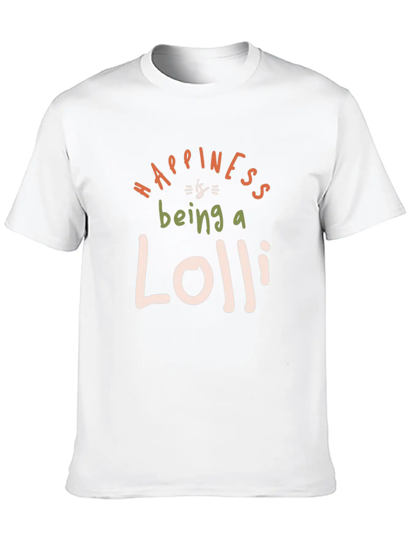 Happiness Is Being A Lolli - Mother's Day Stylish Everyday T-Shirt – Unisex Basic Cotton Tee