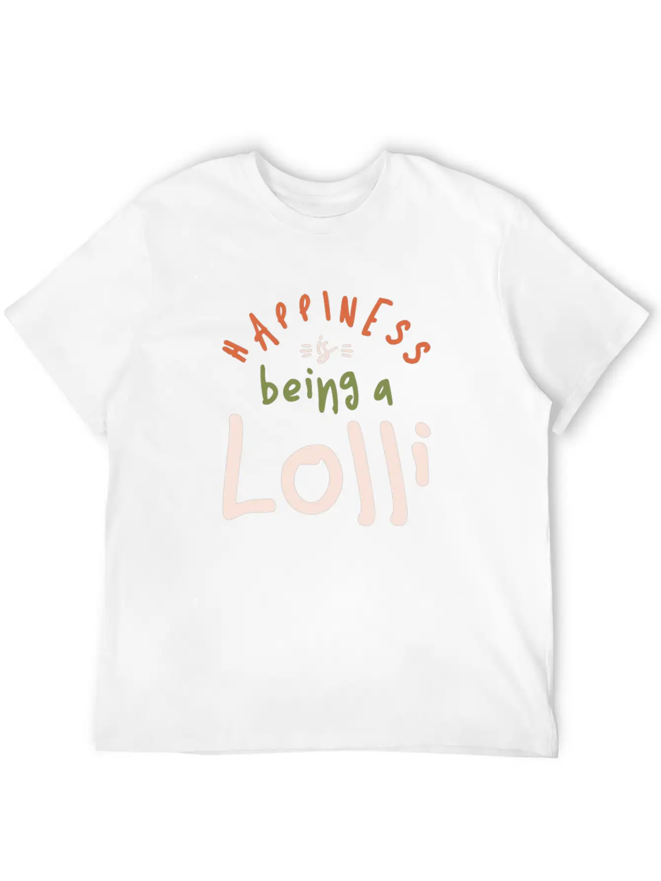 Happiness Is Being A Lolli - Mother's Day Stylish Everyday T-Shirt – Unisex Basic Cotton Tee
