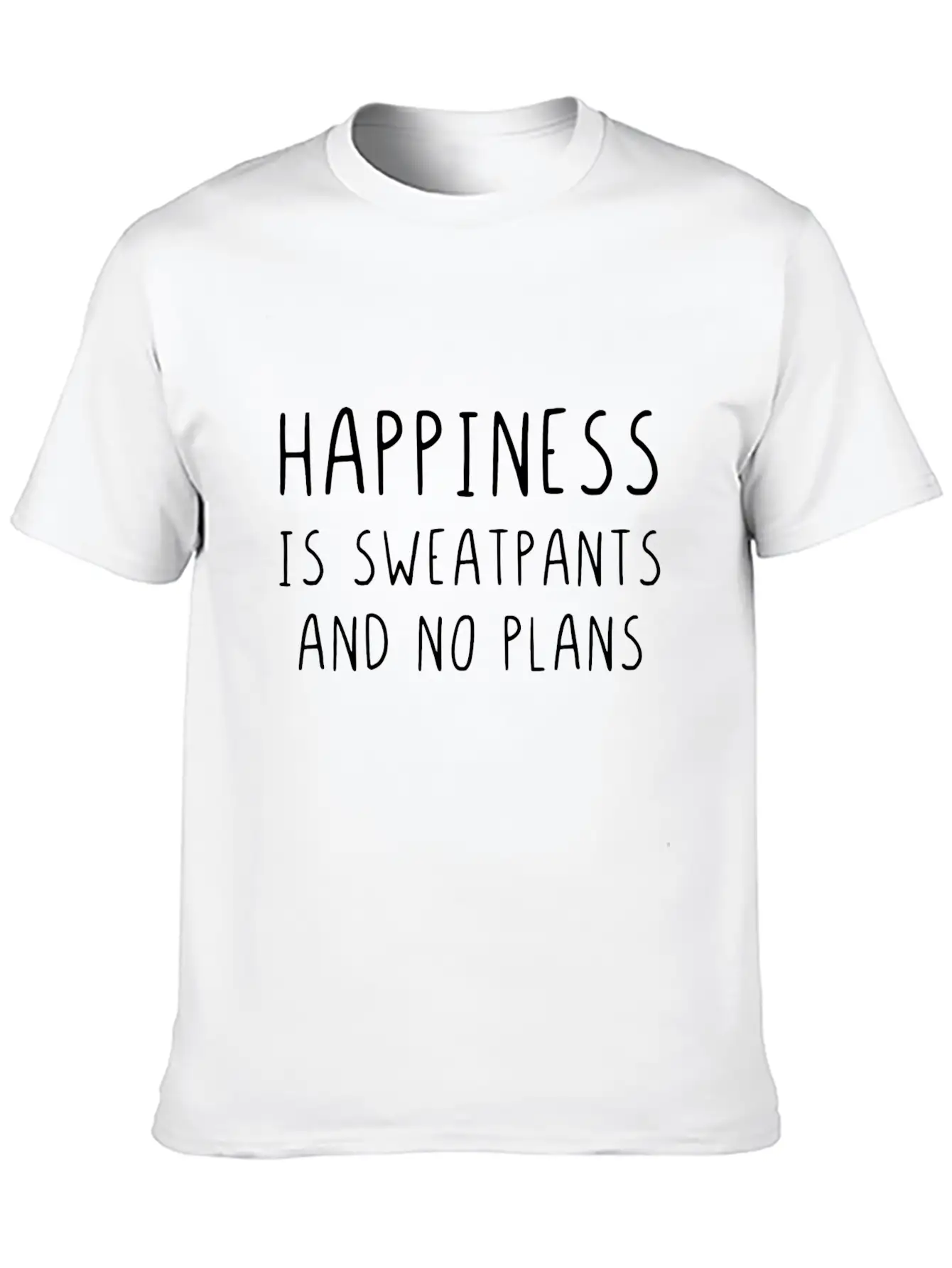 Happiness Is Sweatpants And No Plans Timeless Short Sleeve Tee – Comfy And Minimalist Design