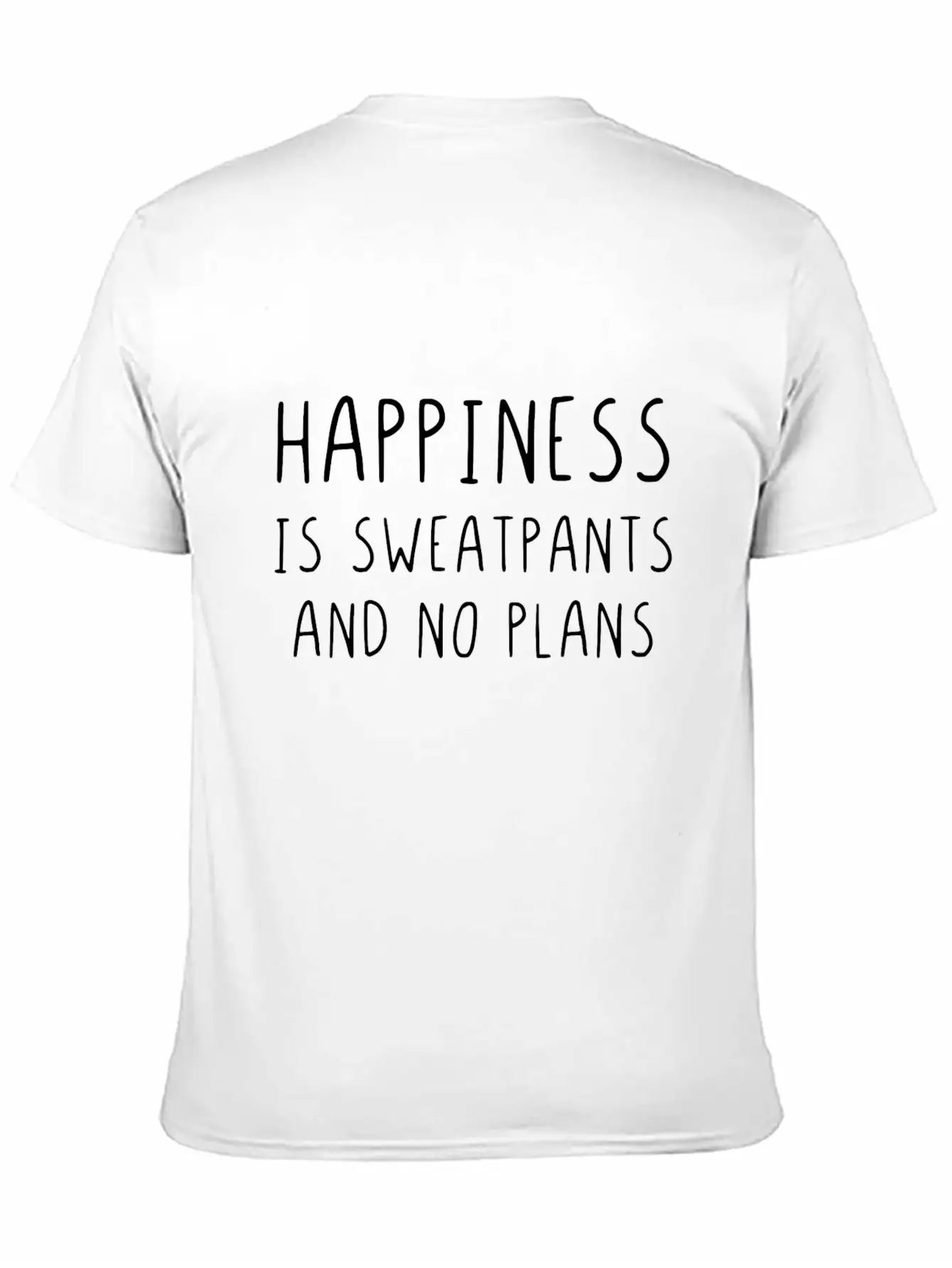 Happiness Is Sweatpants And No Plans Timeless Short Sleeve Tee – Comfy And Minimalist Design